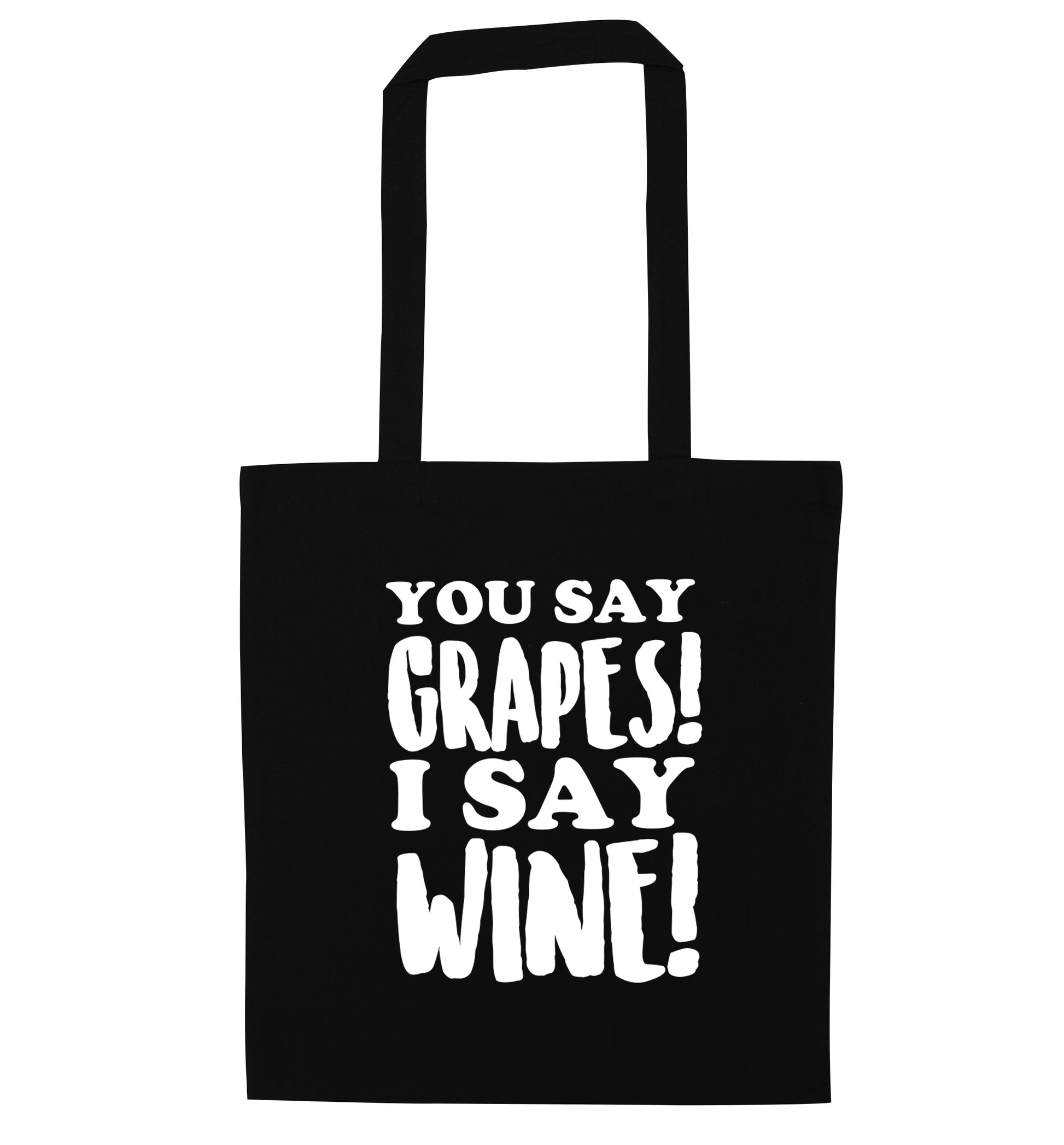 You say grapes I say wine! black tote bag