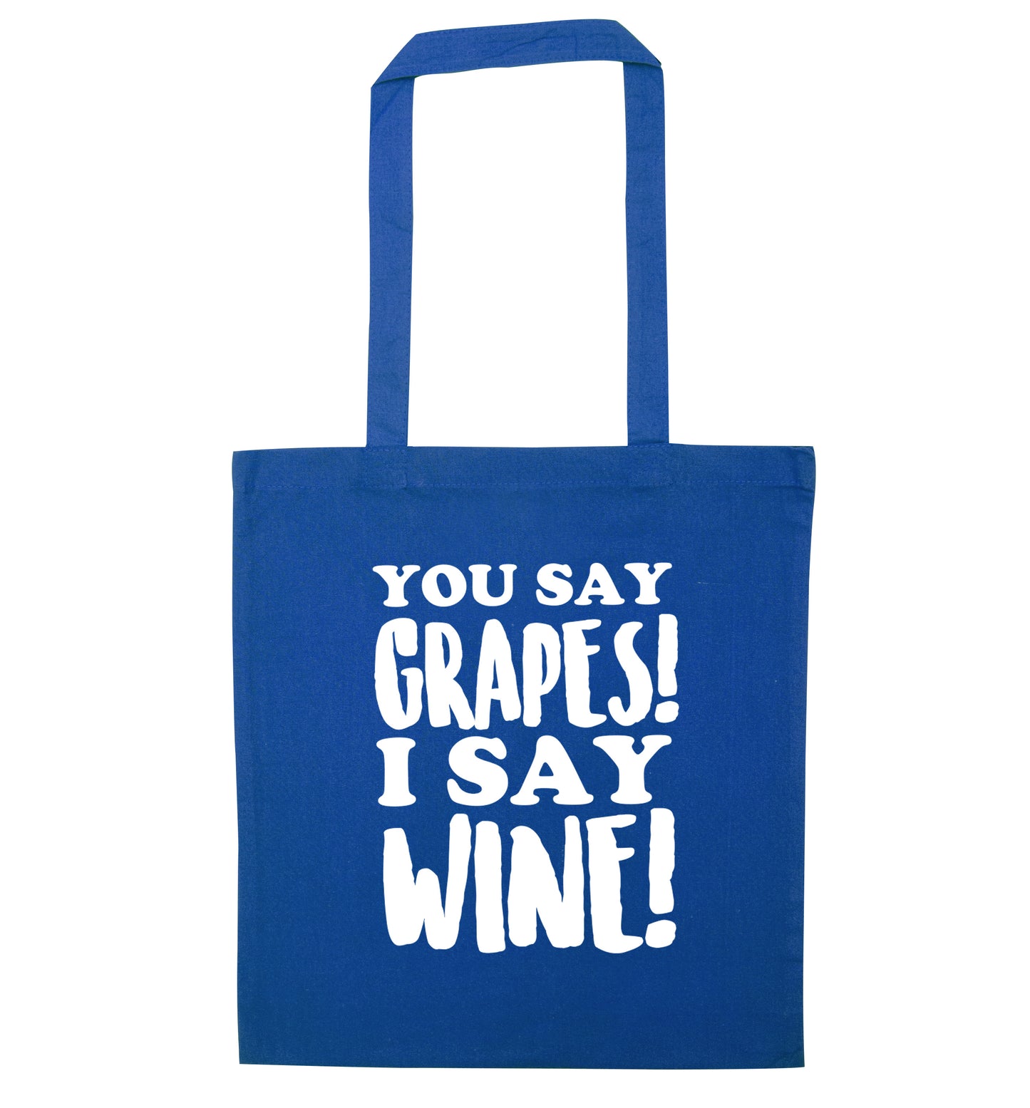 You say grapes I say wine! blue tote bag