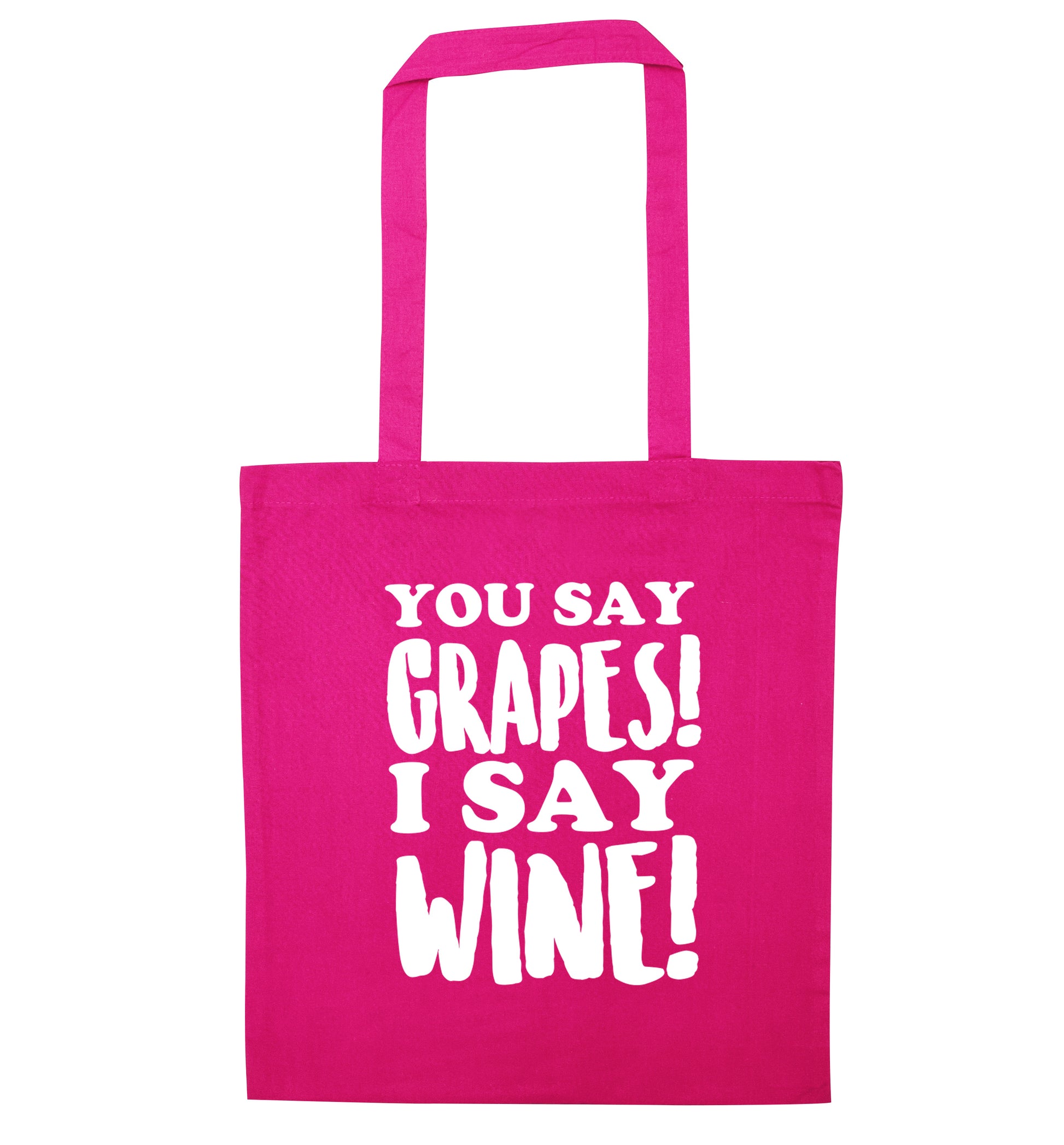 You say grapes I say wine! pink tote bag