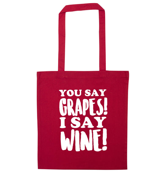 You say grapes I say wine! red tote bag