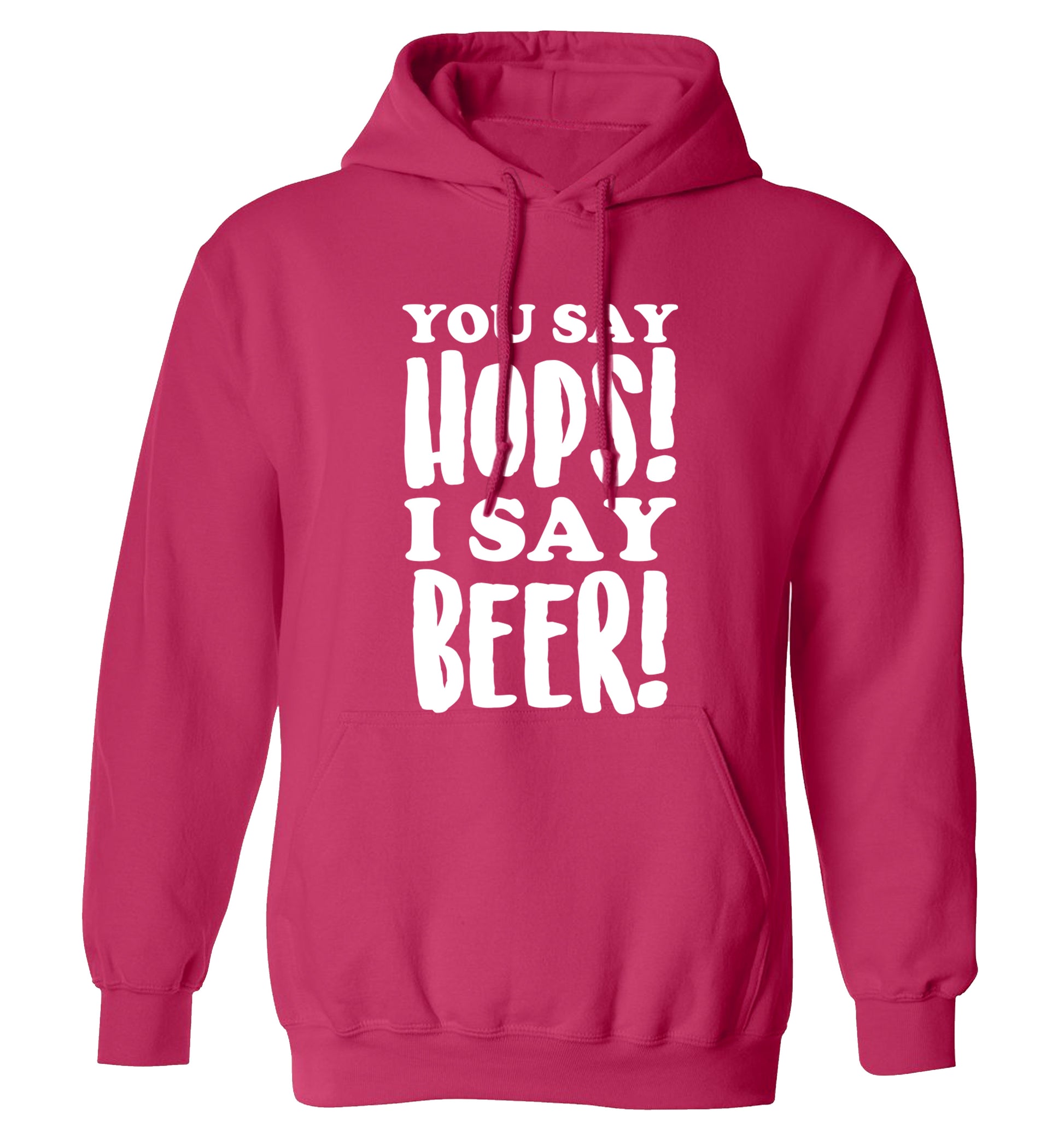 You say hops I say beer! adults unisex pink hoodie 2XL