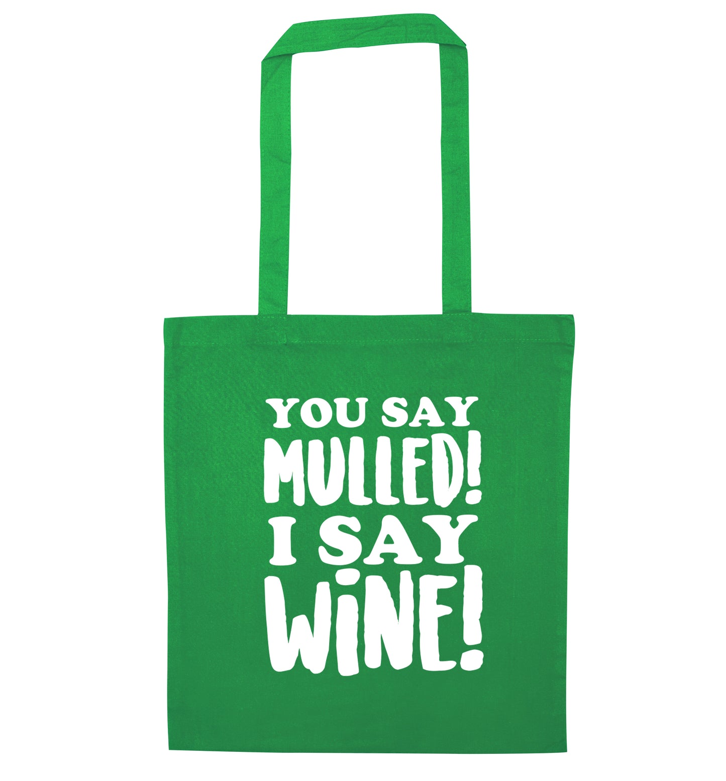 You say mulled I say wine! green tote bag