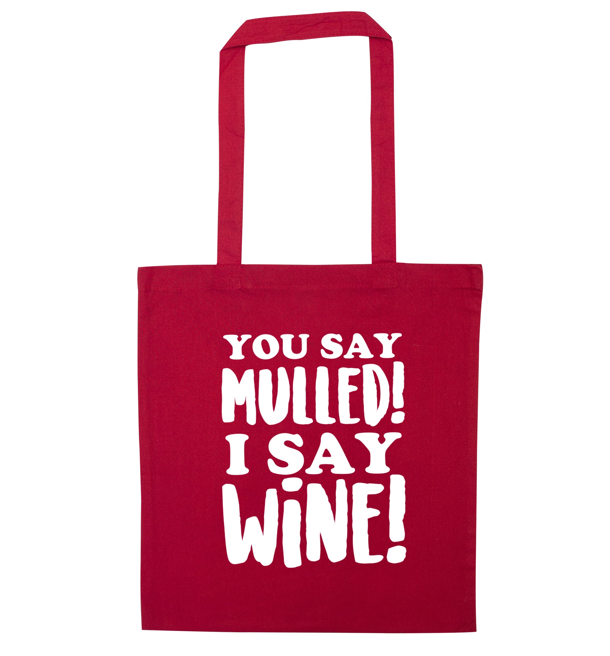 You say mulled I say wine! red tote bag