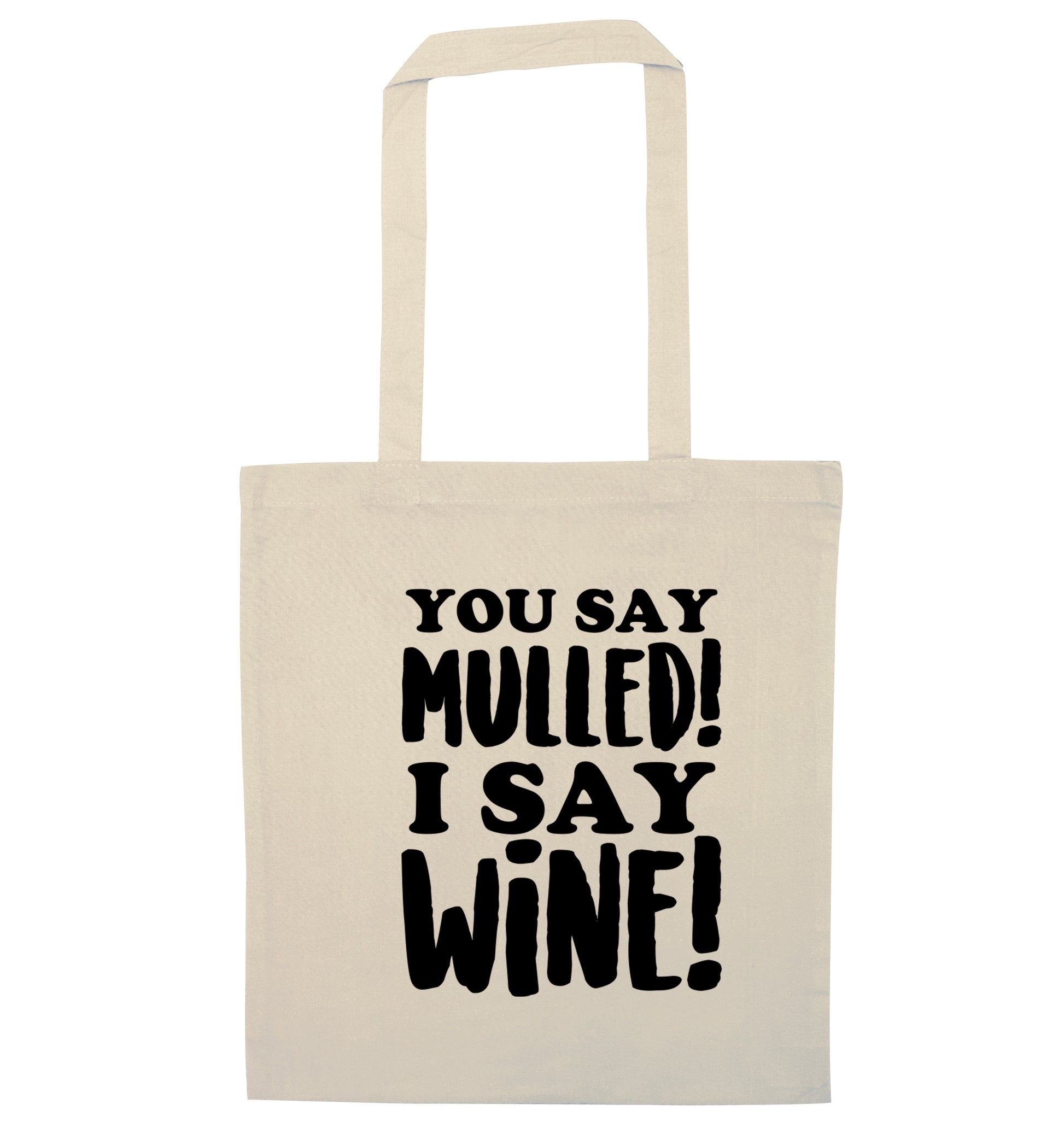 You say mulled I say wine! natural tote bag