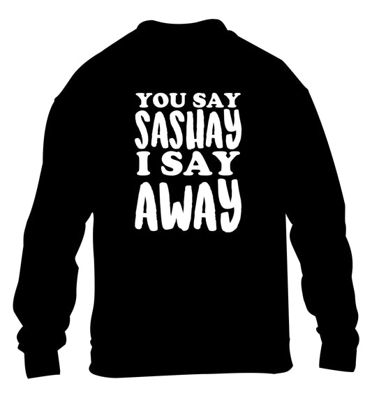 You say sashay I say away! children's black sweater 12-14 Years