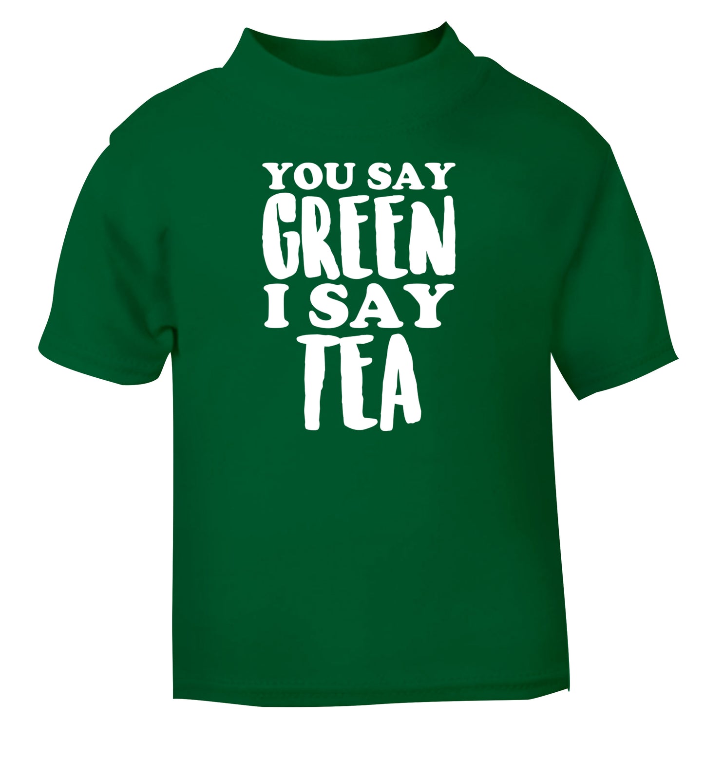You say green I say tea! green Baby Toddler Tshirt 2 Years