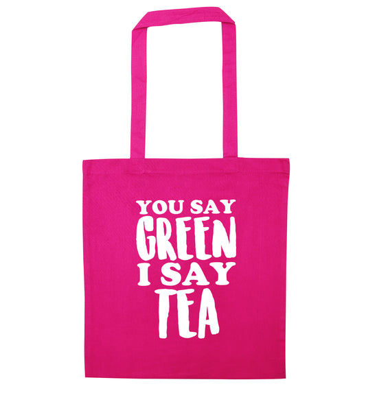 You say green I say tea! pink tote bag