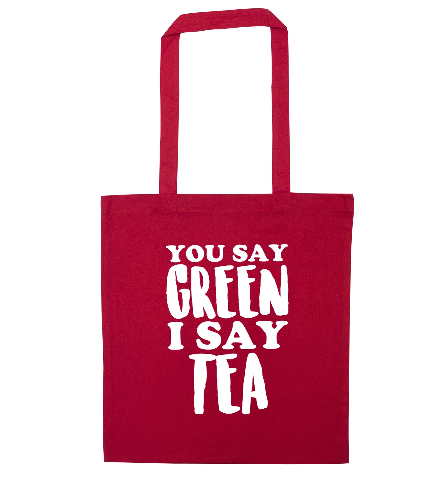 You say green I say tea! red tote bag