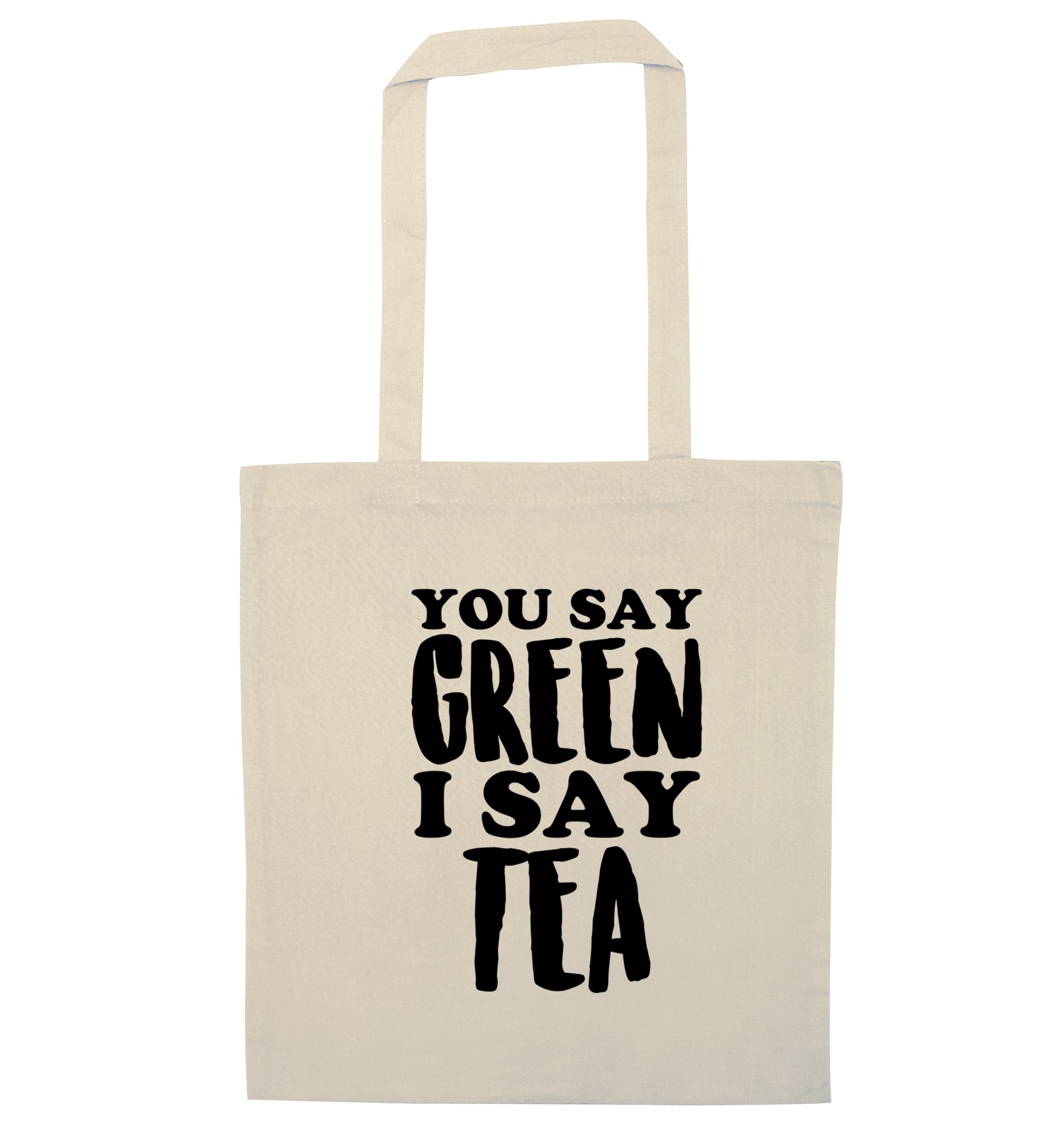 You say green I say tea! natural tote bag