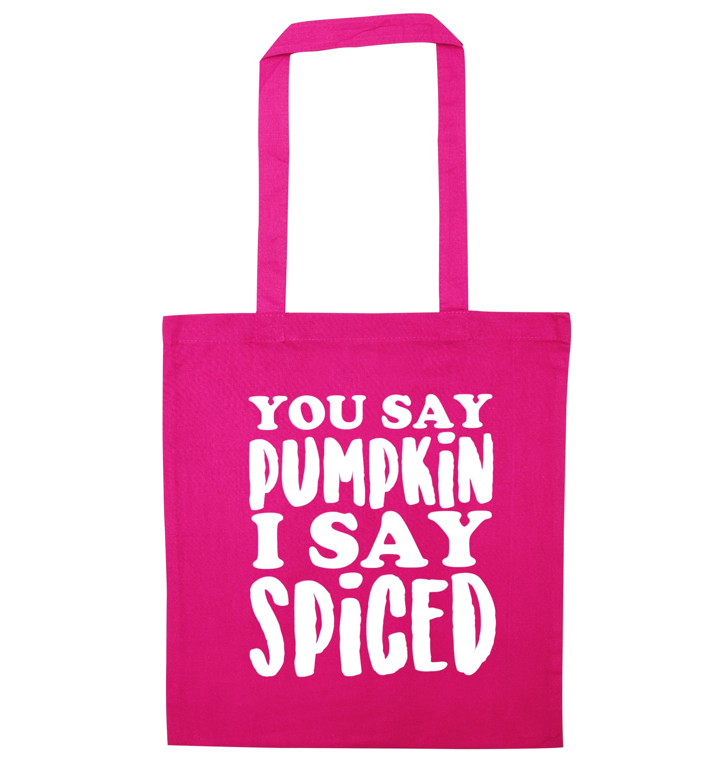 You say pumpkin I say spiced! pink tote bag