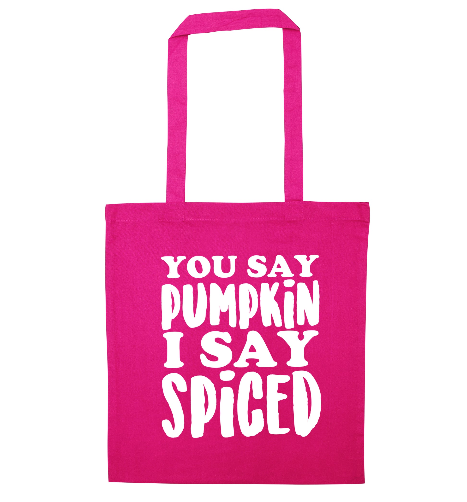 You say pumpkin I say spiced! pink tote bag