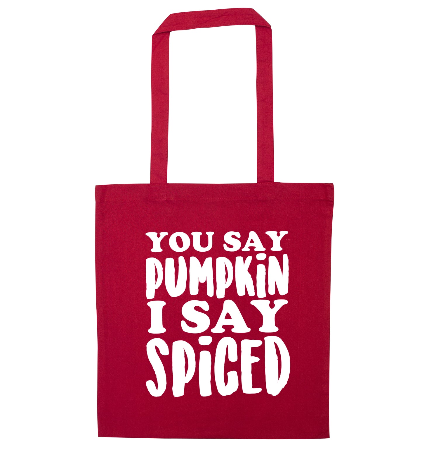 You say pumpkin I say spiced! red tote bag