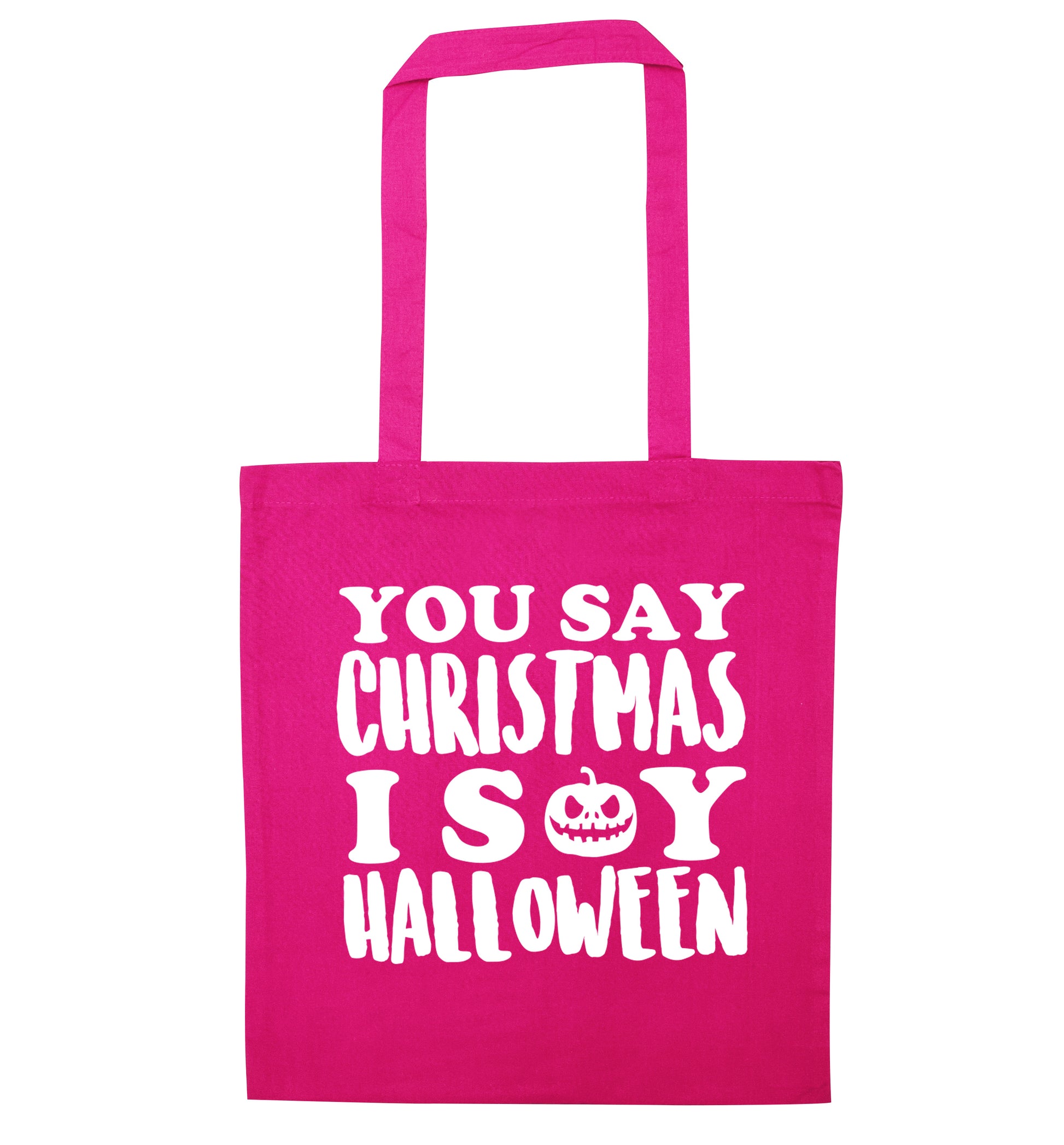 You say christmas I say halloween! pink tote bag