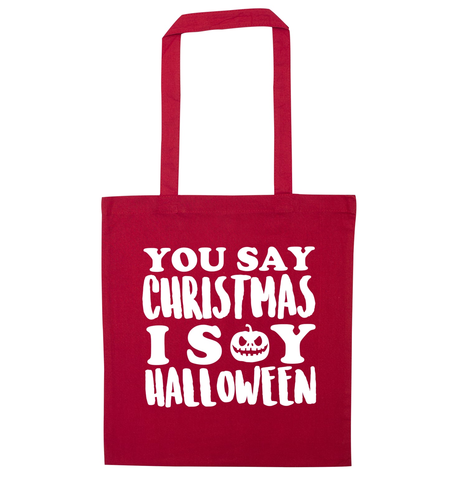 You say christmas I say halloween! red tote bag