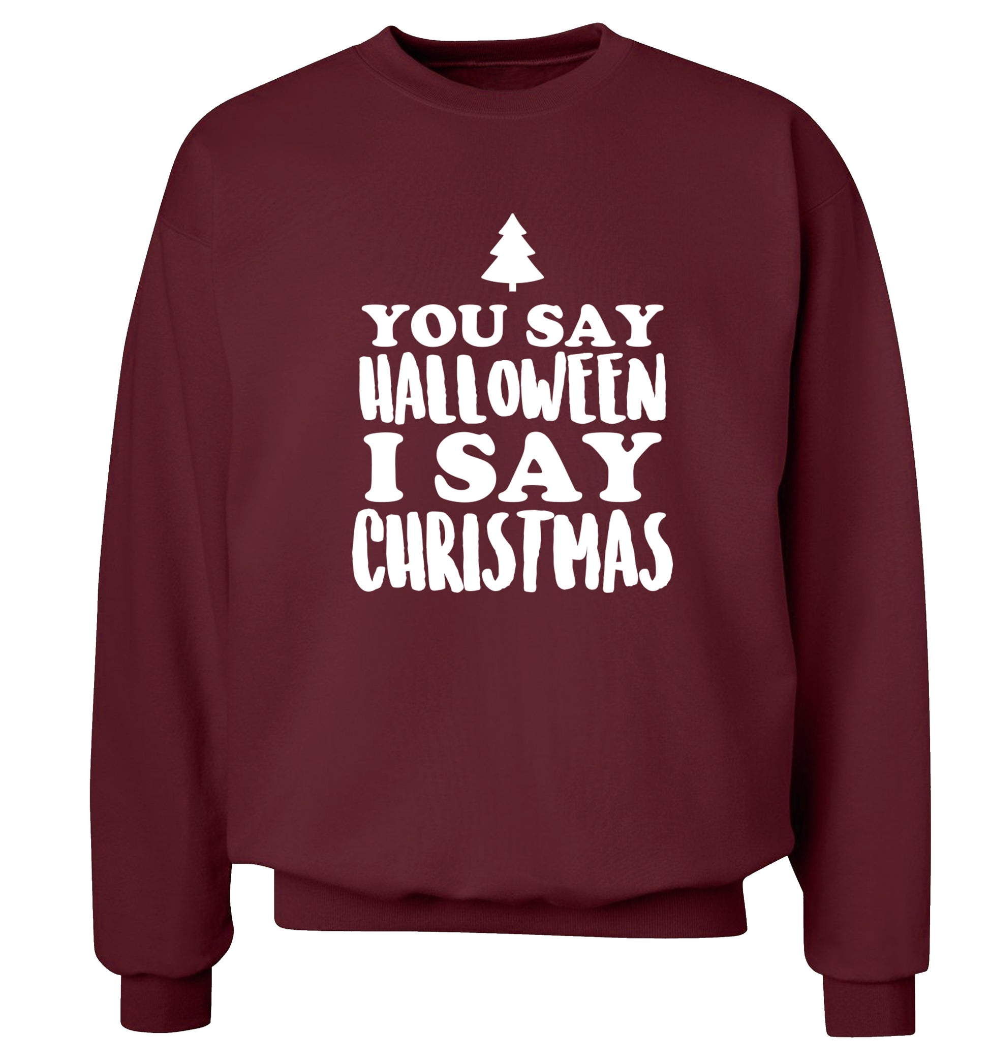 You say halloween I say christmas! Adult's unisex maroon Sweater 2XL