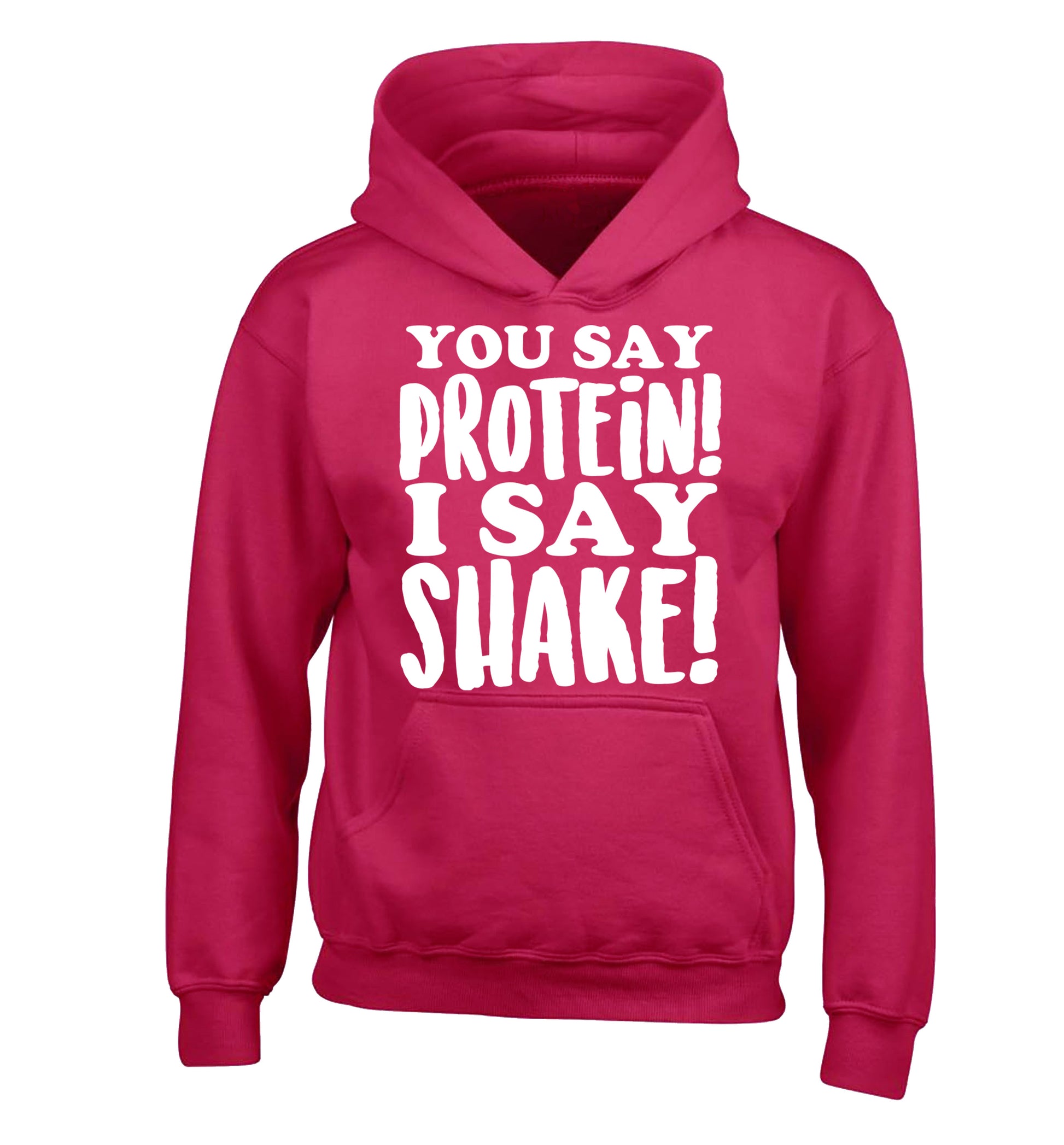 You say protein I say shake! children's pink hoodie 12-14 Years