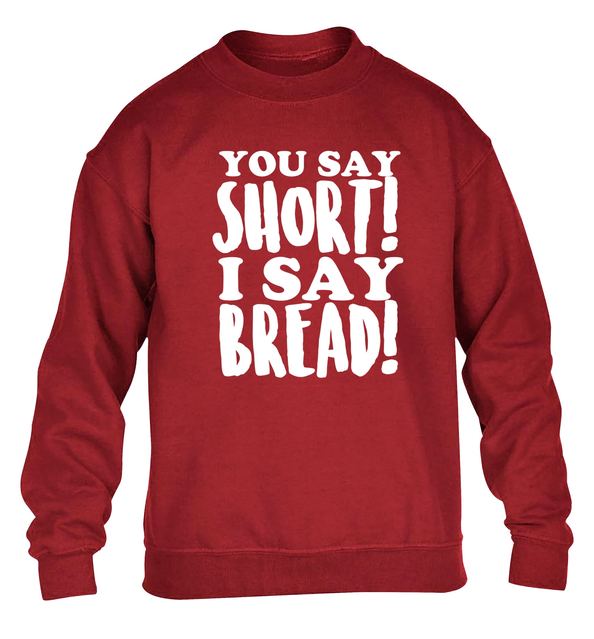 You say short I say bread! children's grey sweater 12-14 Years