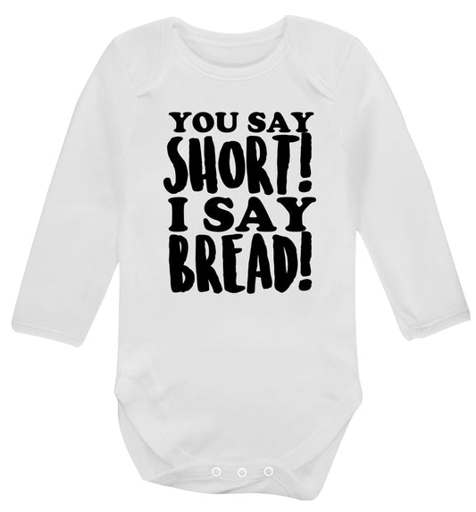You say short I say bread! Baby Vest long sleeved white 6-12 months