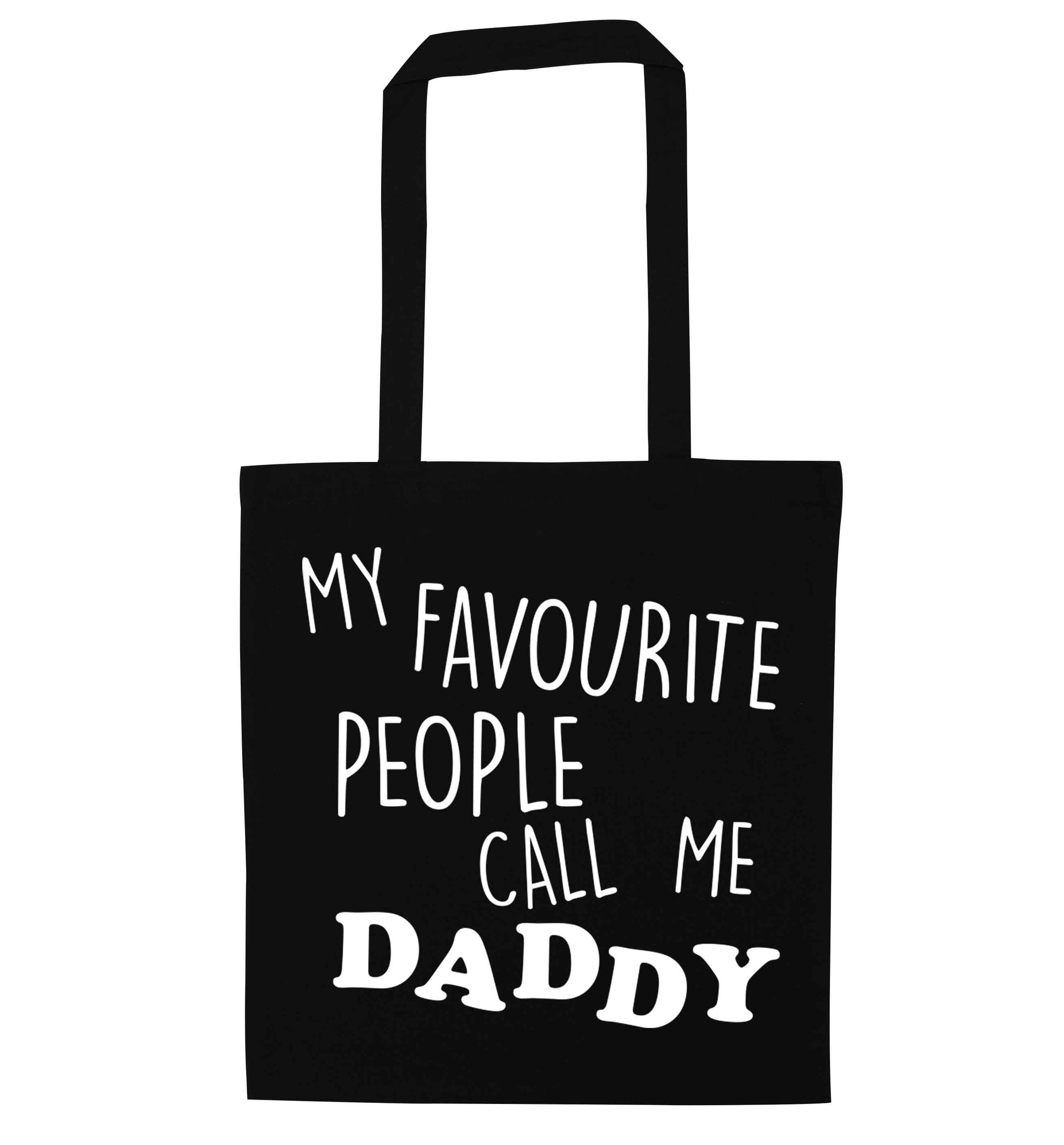 My favourite people call me daddy black tote bag