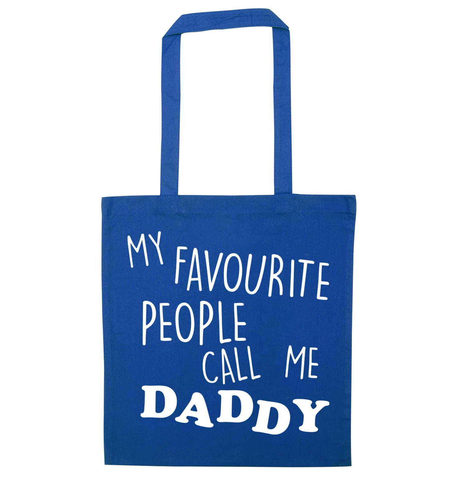 My favourite people call me daddy blue tote bag