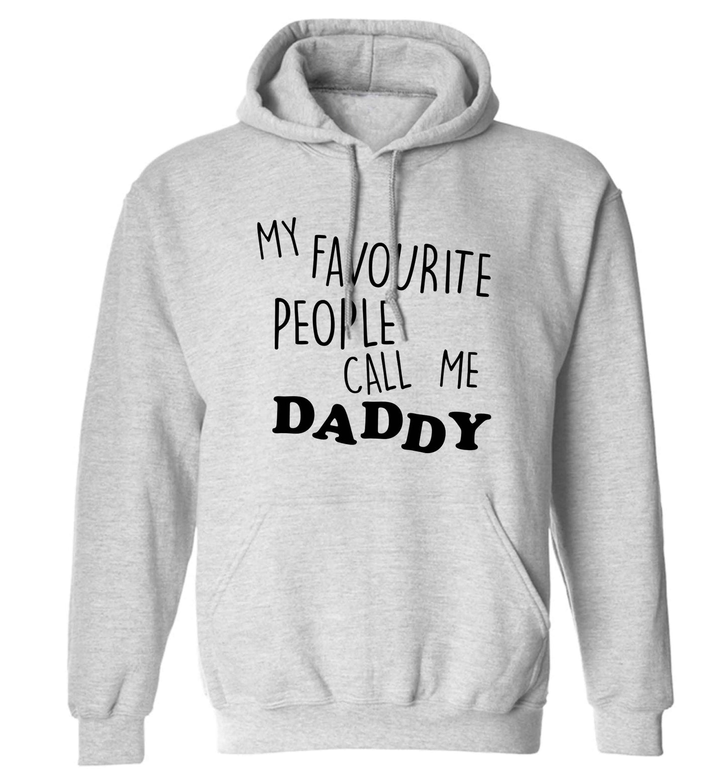 My favourite people call me daddy adults unisex grey hoodie 2XL