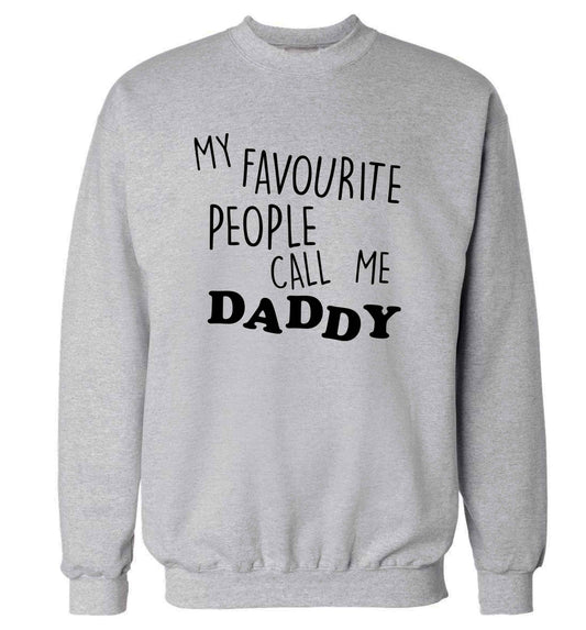 My favourite people call me daddy adult's unisex grey sweater 2XL
