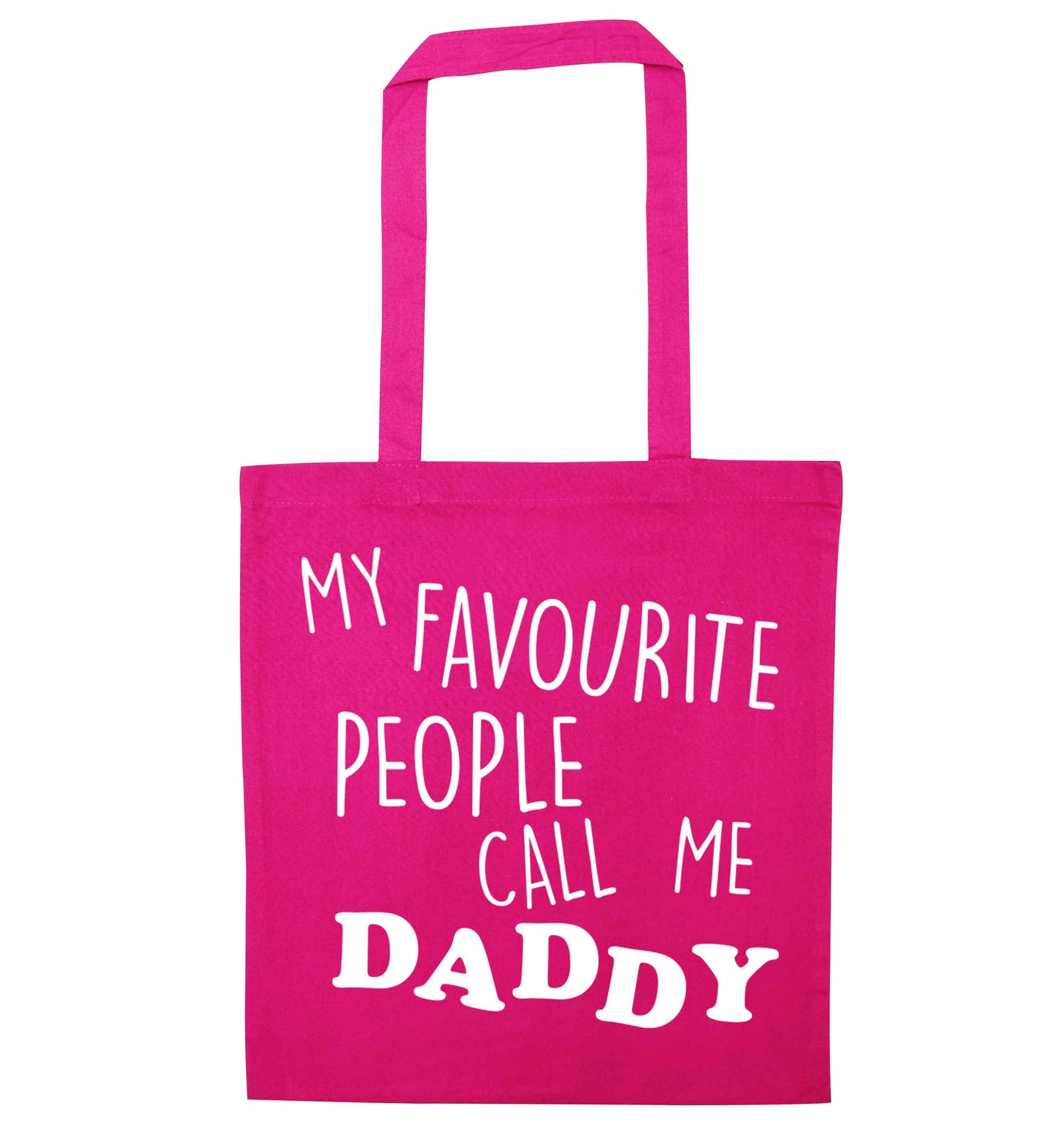 My favourite people call me daddy pink tote bag