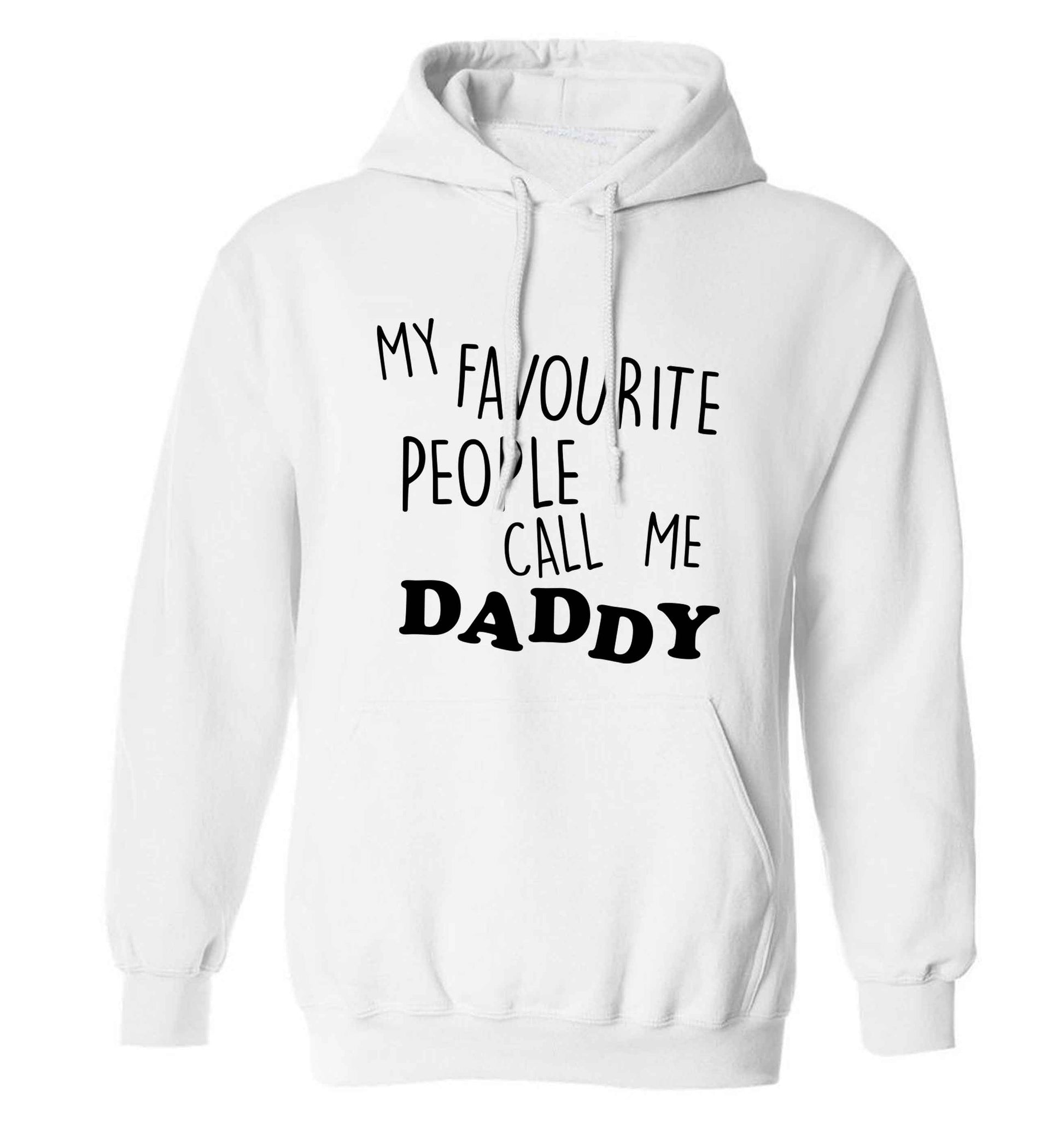 My favourite people call me daddy adults unisex white hoodie 2XL