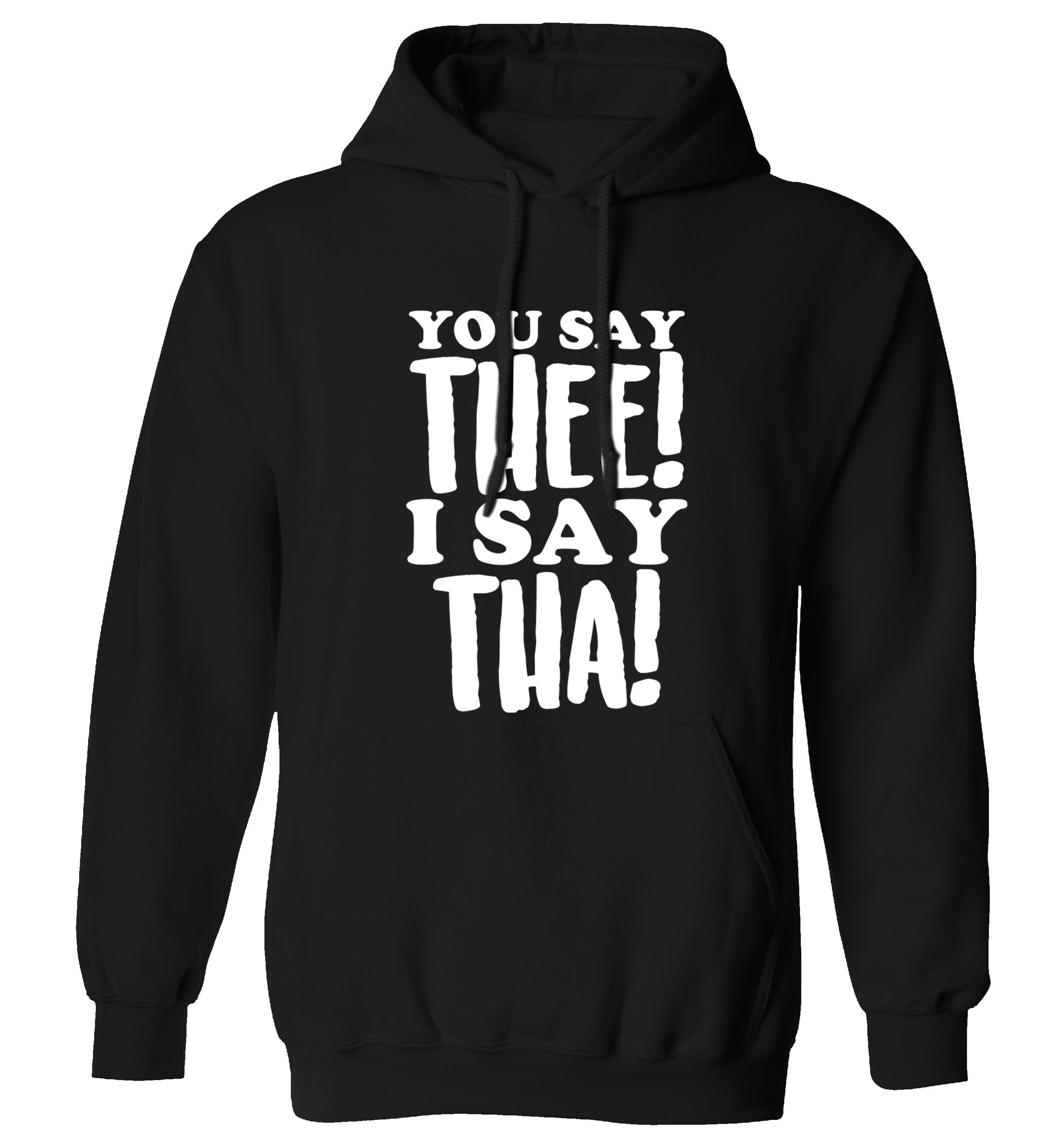 You say thee I say tha adults unisex black hoodie 2XL