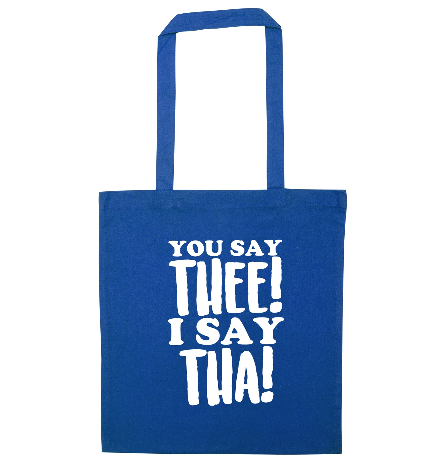 You say thee I say tha blue tote bag