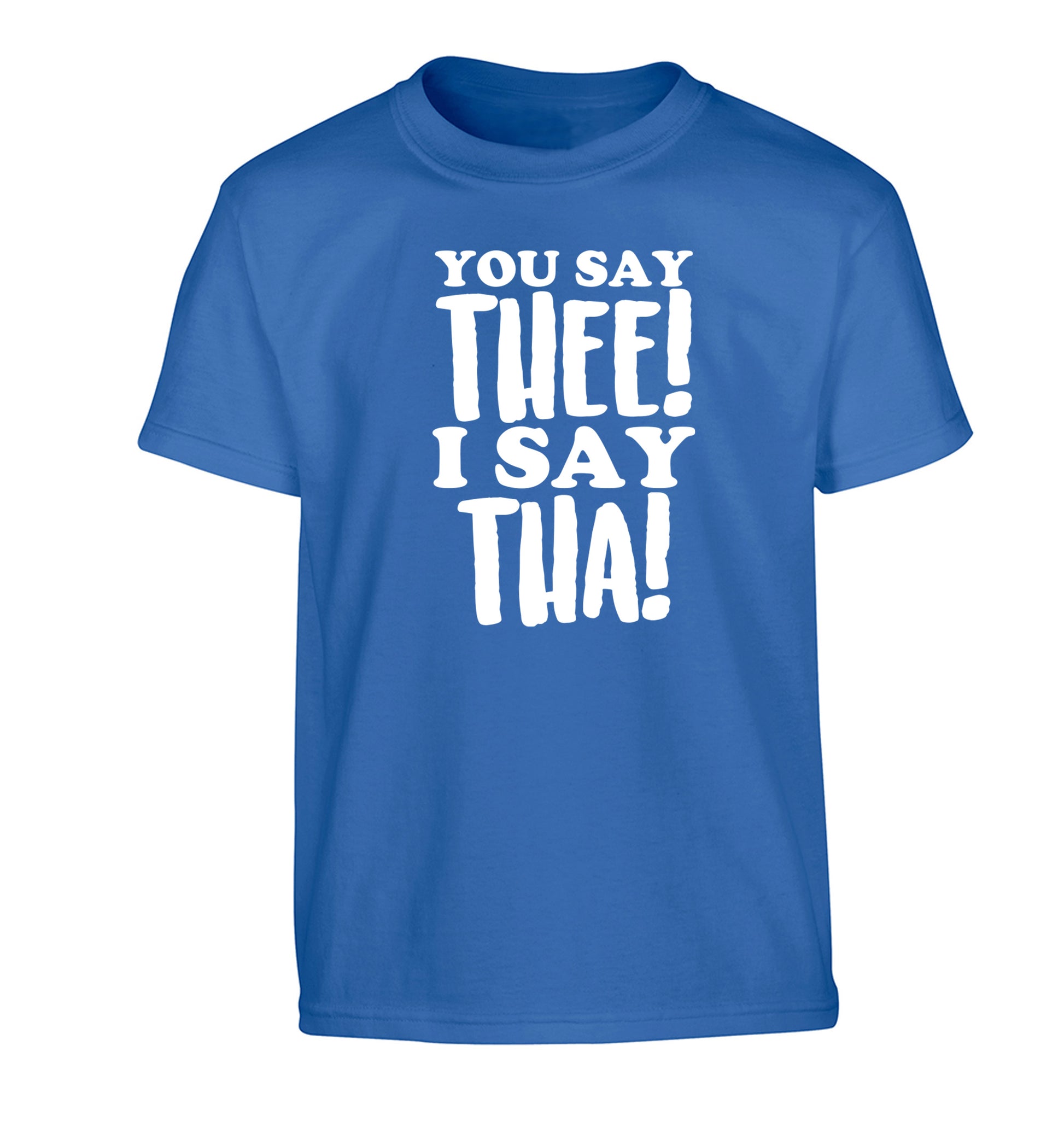 You say thee I say tha Children's blue Tshirt 12-14 Years