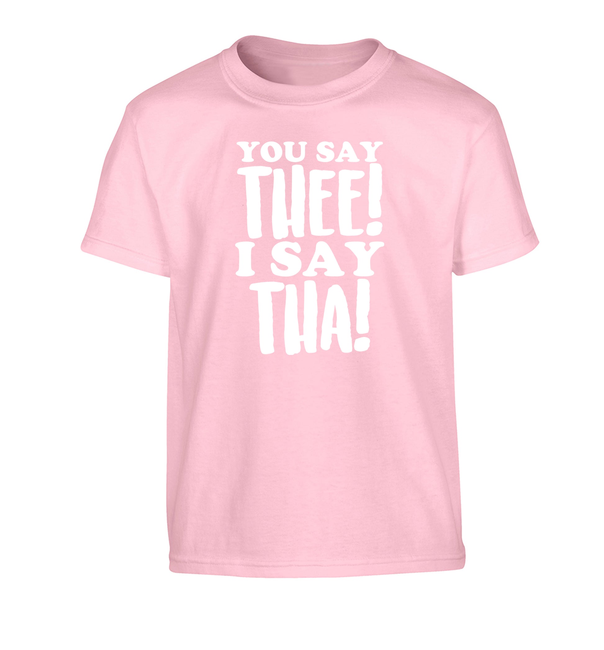 You say thee I say tha Children's light pink Tshirt 12-14 Years