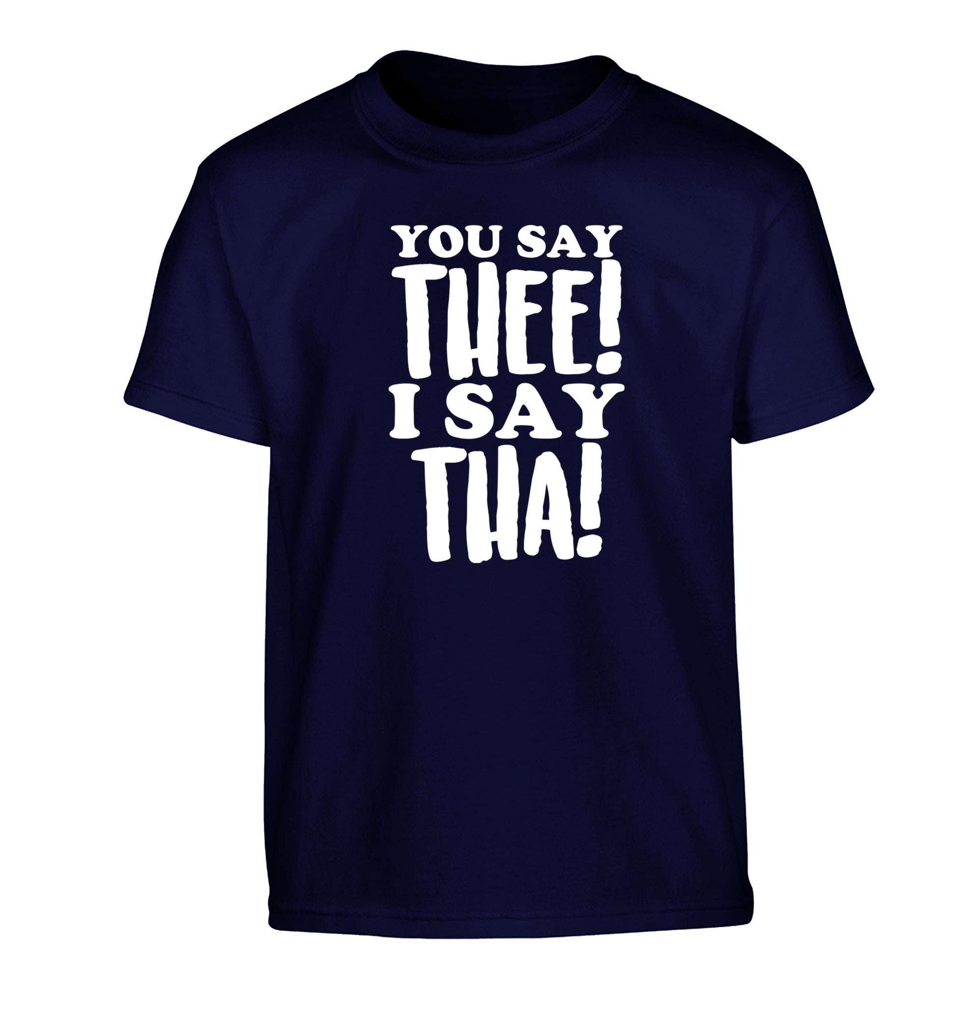 You say thee I say tha Children's navy Tshirt 12-14 Years