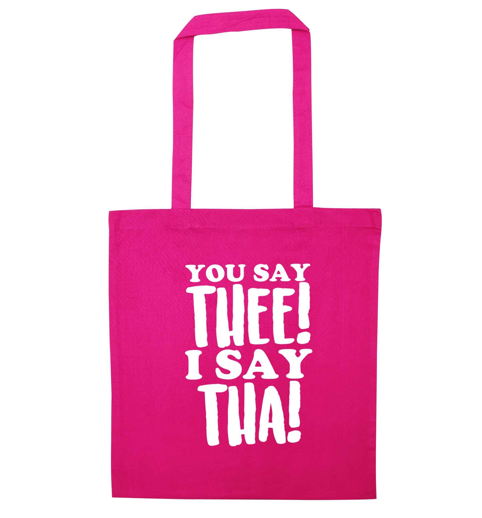 You say thee I say tha pink tote bag