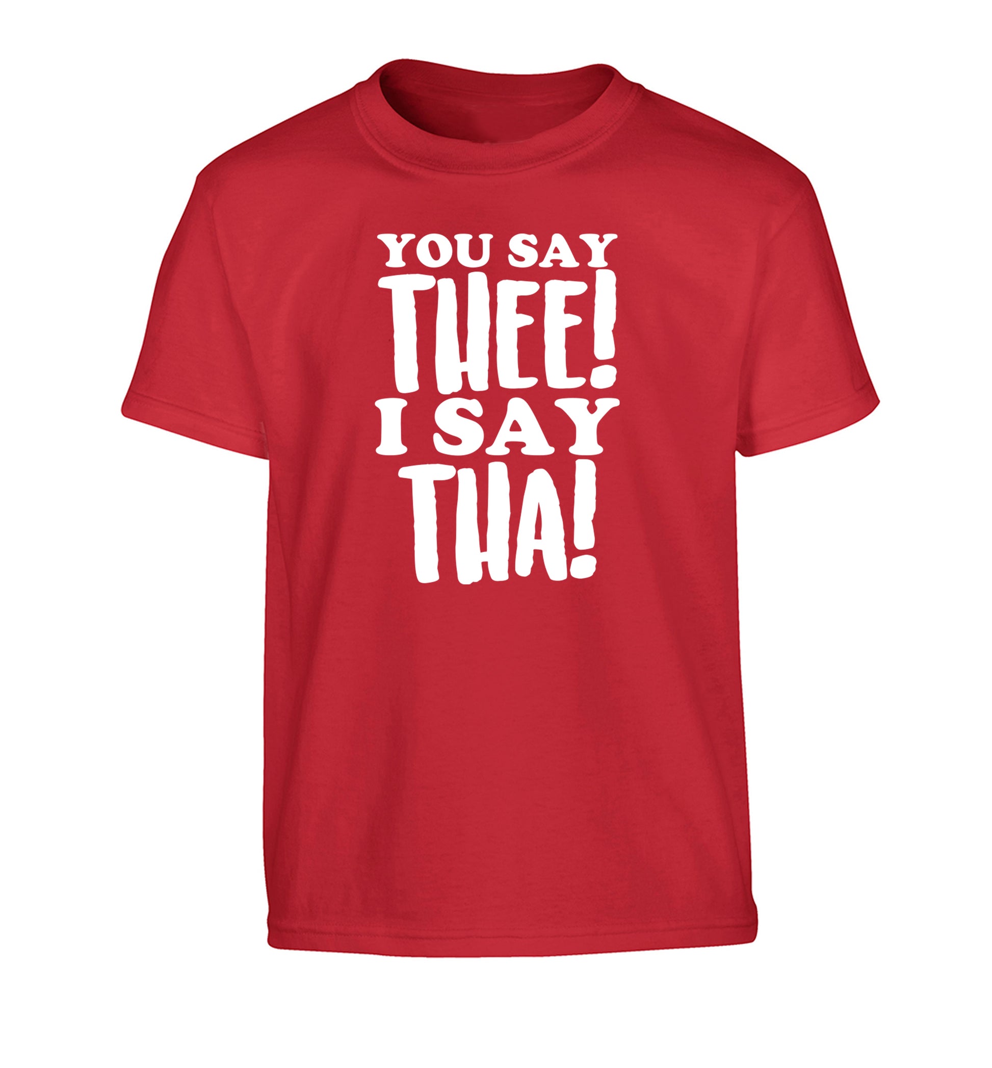 You say thee I say tha Children's red Tshirt 12-14 Years