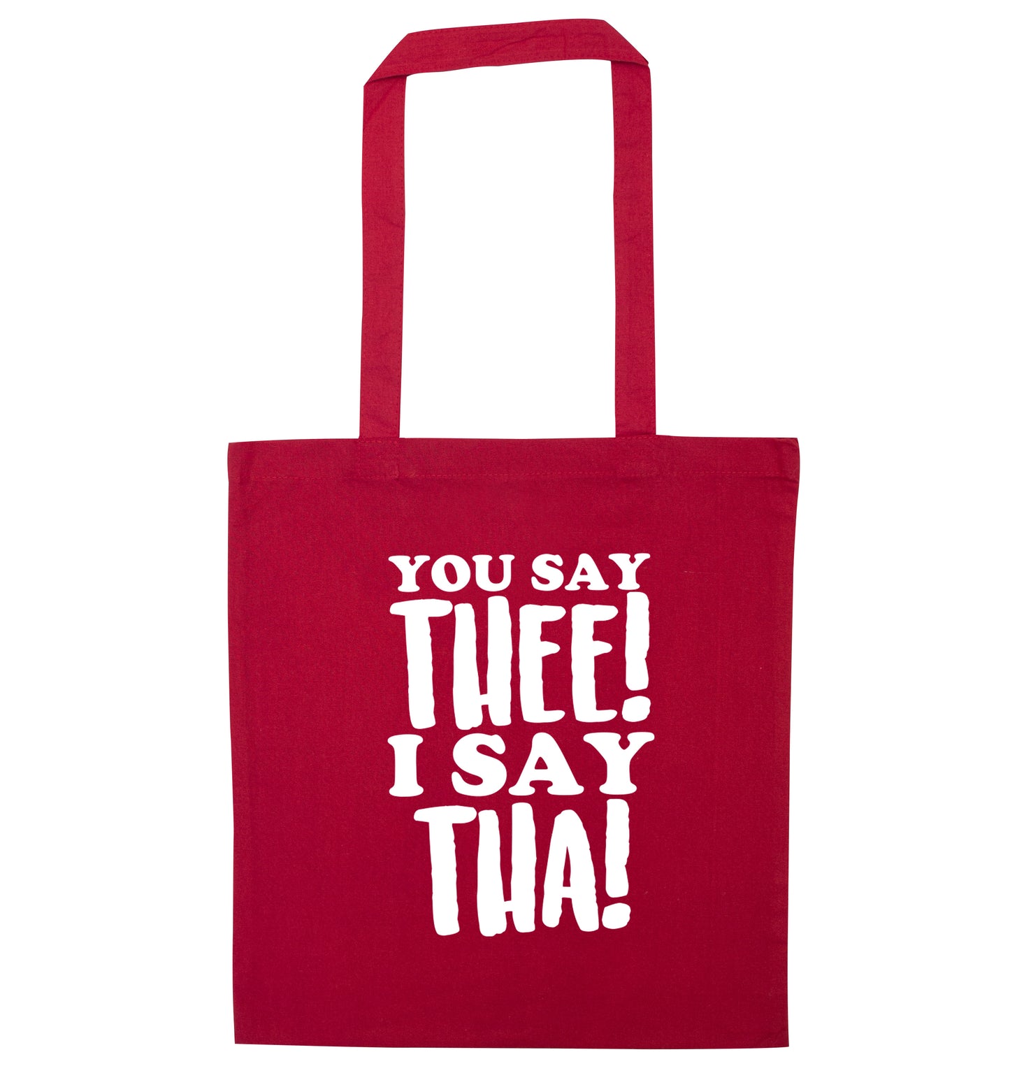 You say thee I say tha red tote bag