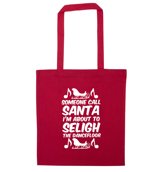 Someone call santa I'm about to sleigh the dancefloor red tote bag