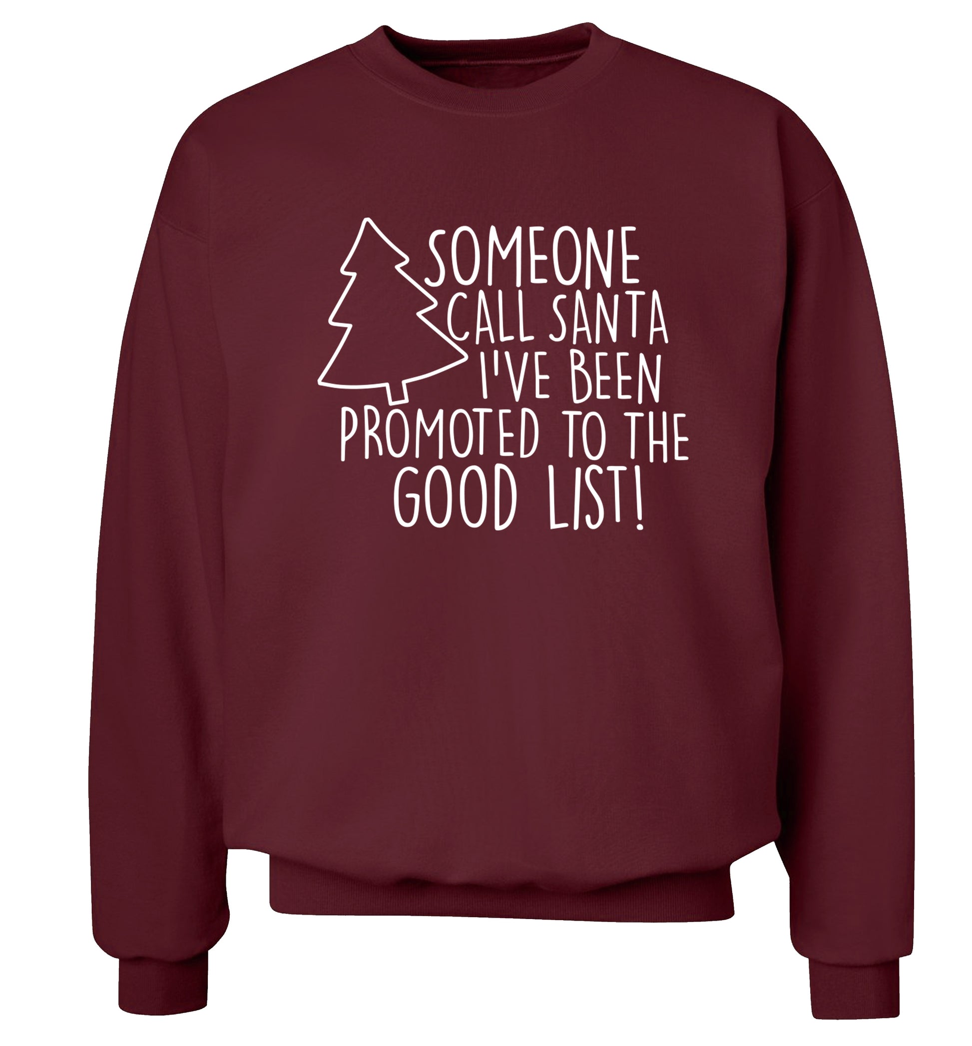 Someone call santa I've been promoted to the good list! Adult's unisex maroon Sweater 2XL