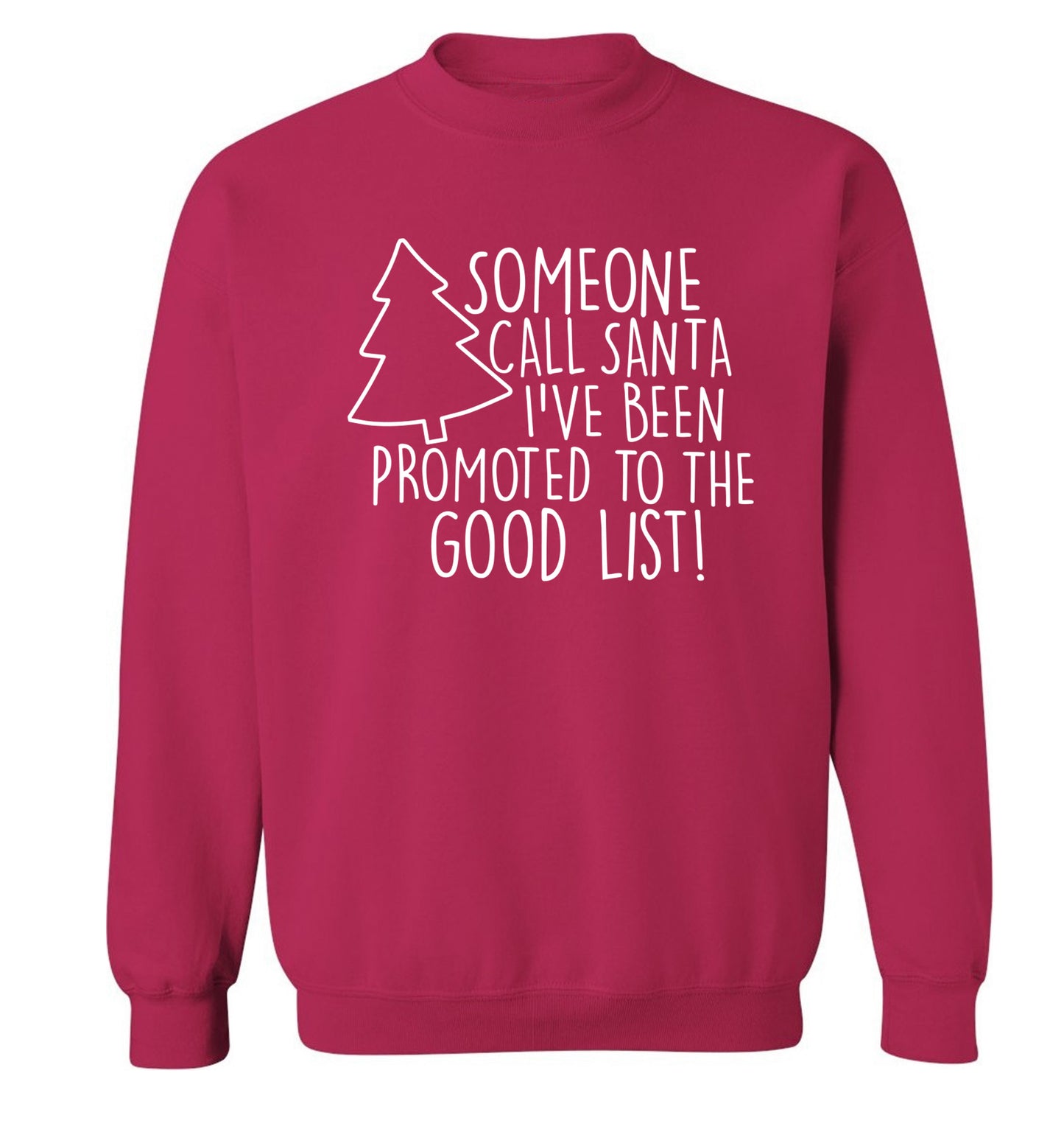 Someone call santa I've been promoted to the good list! Adult's unisex pink Sweater 2XL