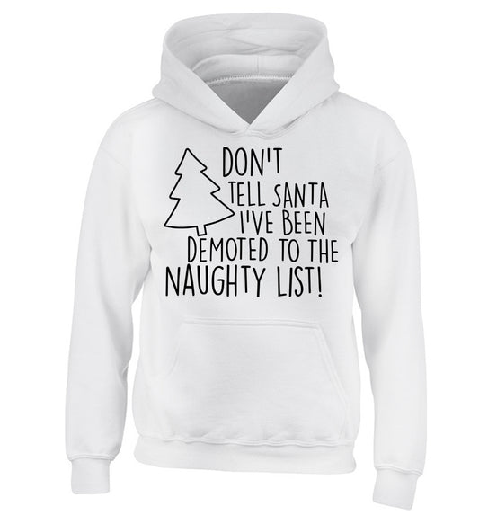 Someone call santa I've been promoted to the naughty list! children's white hoodie 12-14 Years