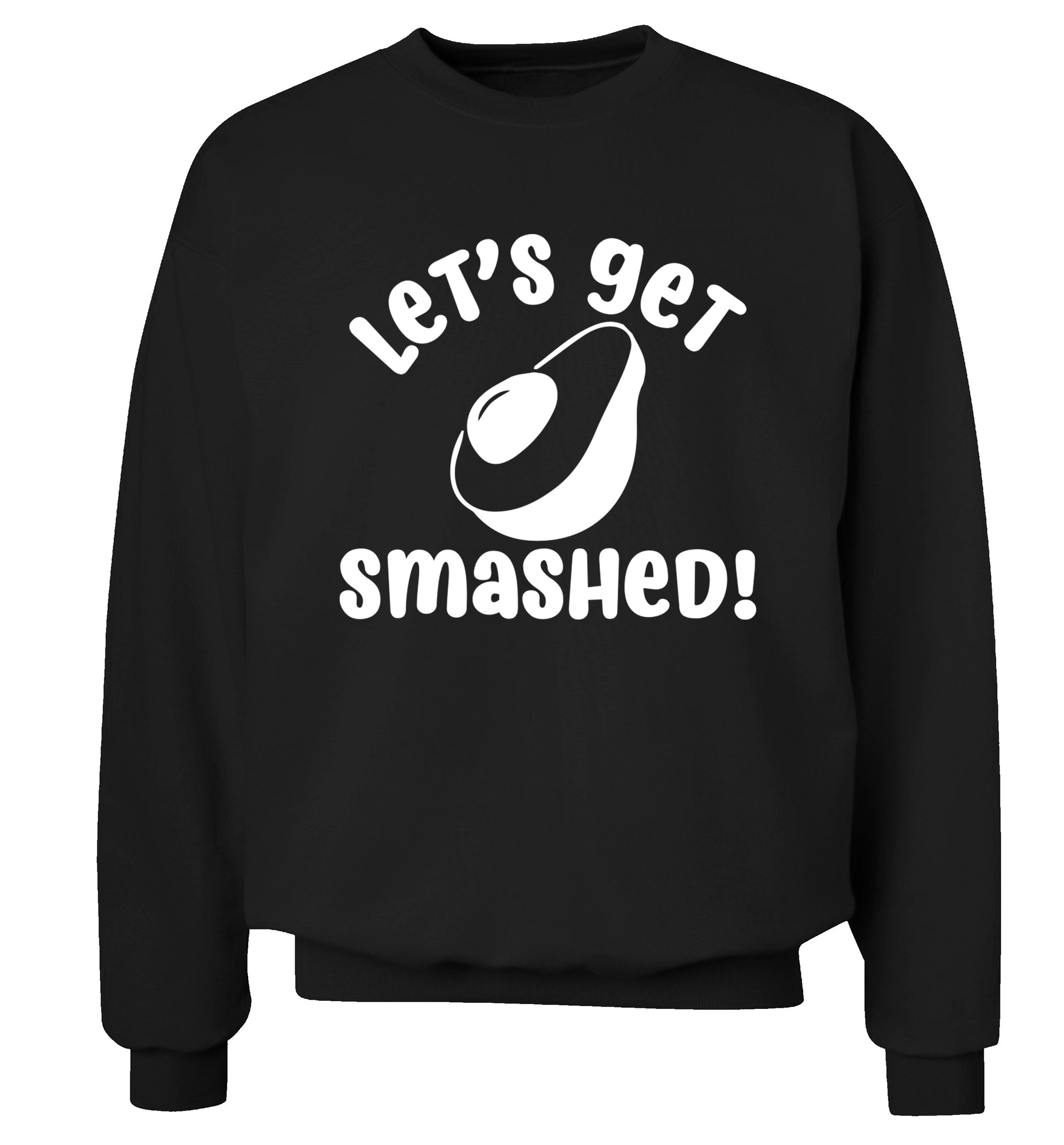 Let's get smashed Adult's unisex black Sweater 2XL
