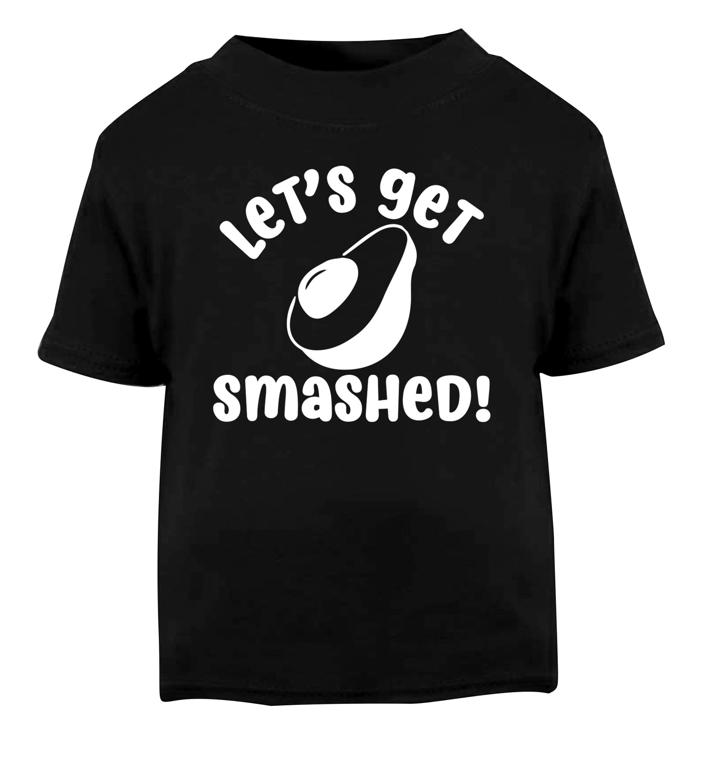 Let's get smashed Black Baby Toddler Tshirt 2 years