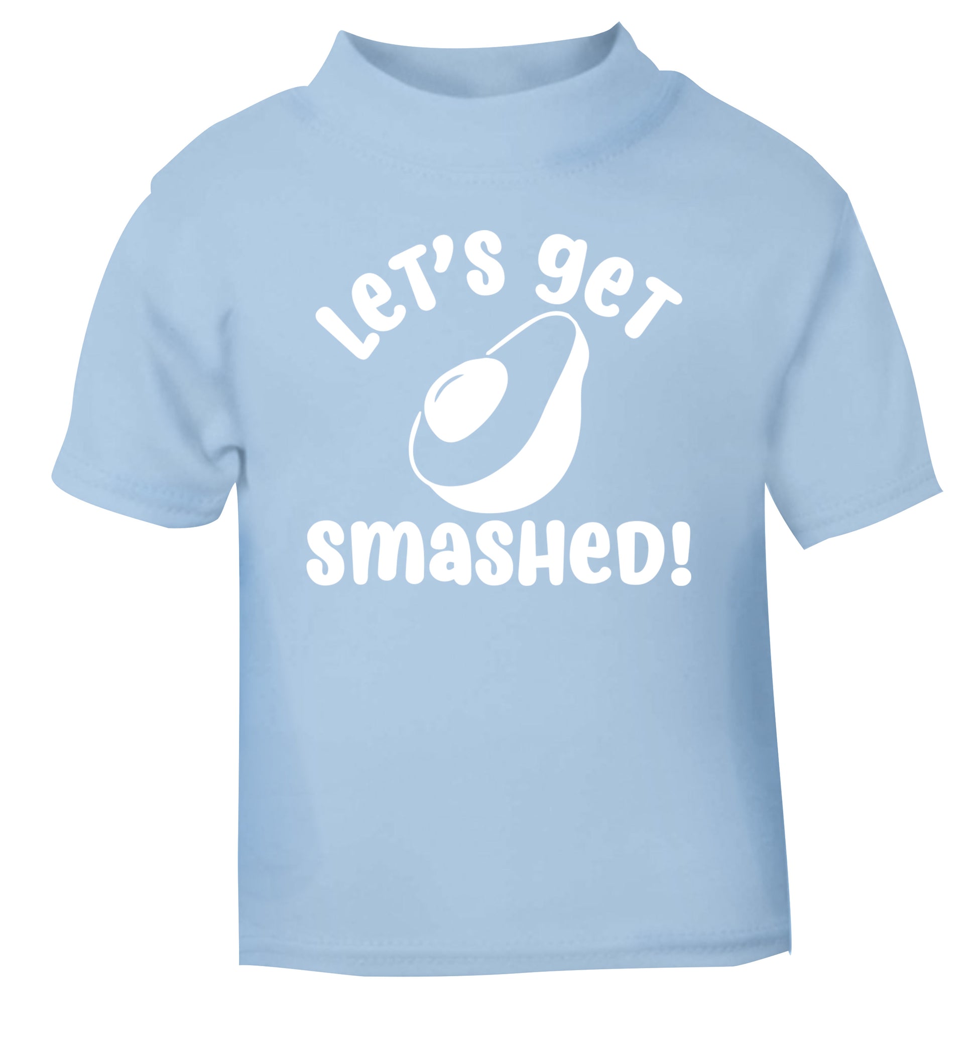 Let's get smashed light blue Baby Toddler Tshirt 2 Years