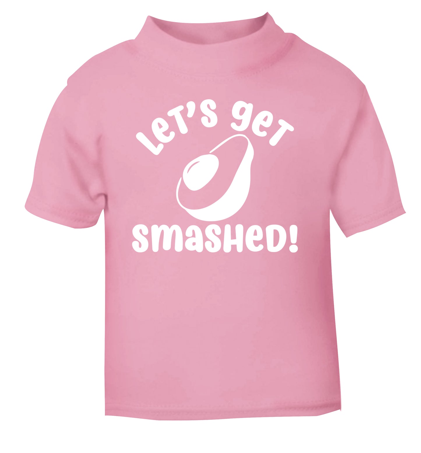 Let's get smashed light pink Baby Toddler Tshirt 2 Years