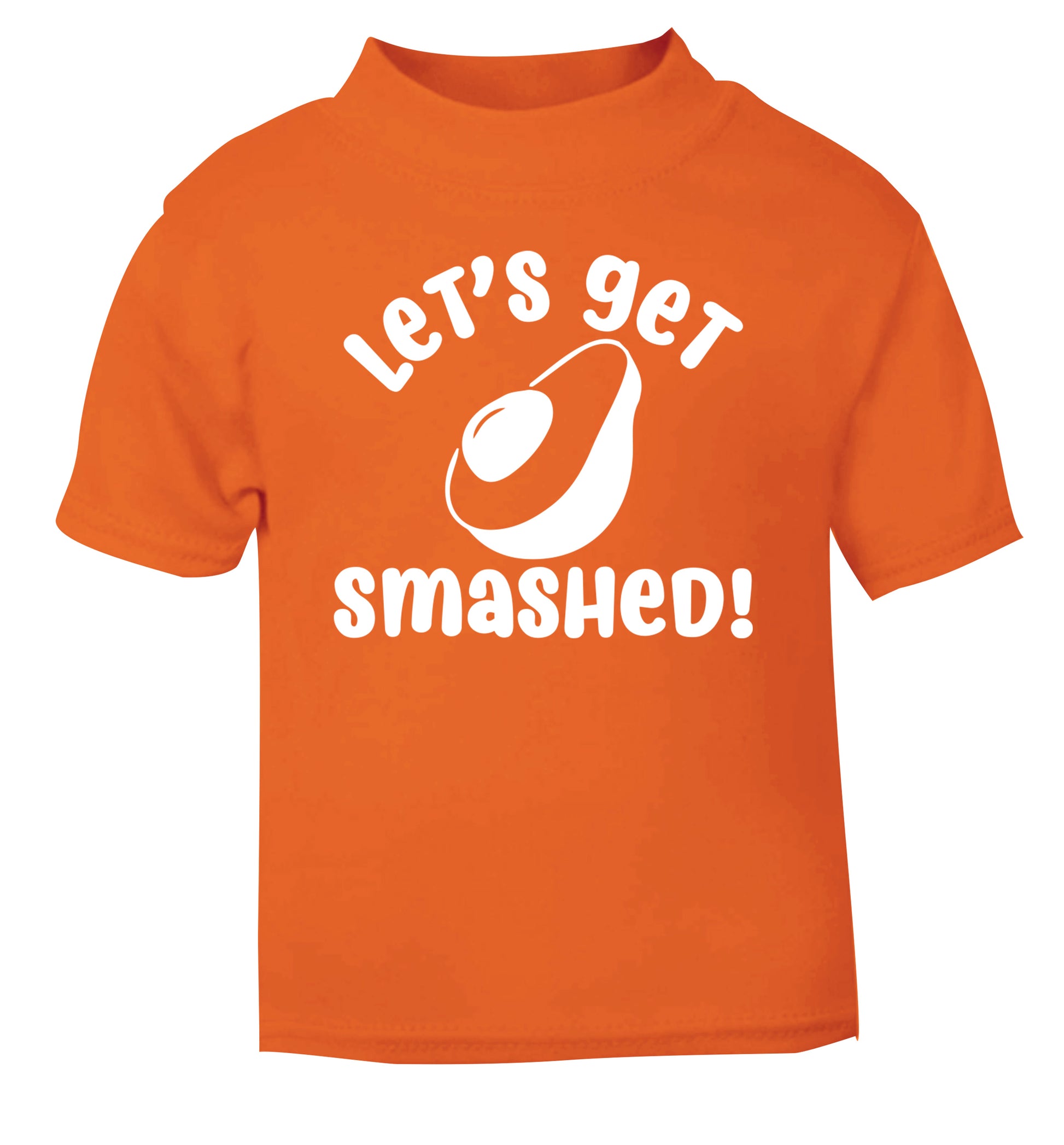 Let's get smashed orange Baby Toddler Tshirt 2 Years