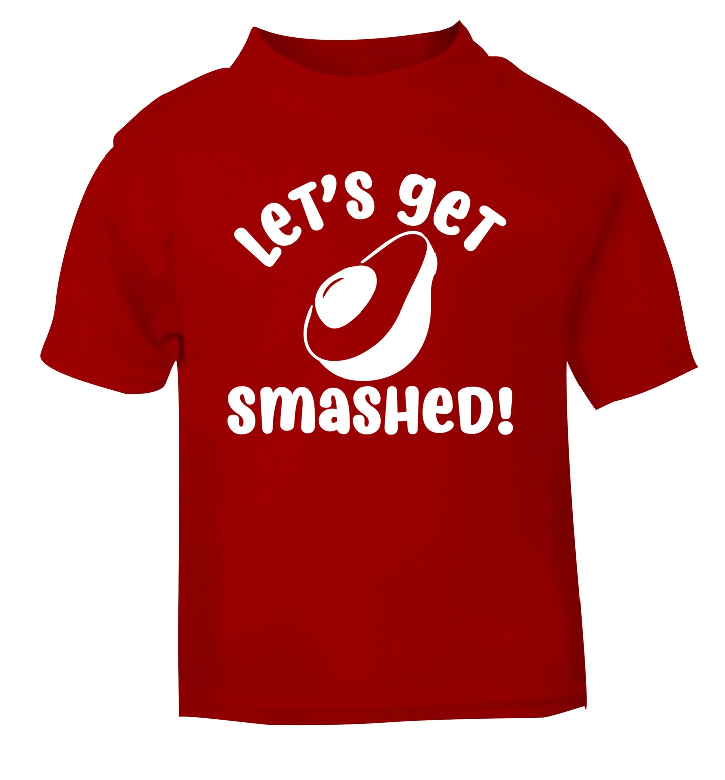 Let's get smashed red Baby Toddler Tshirt 2 Years