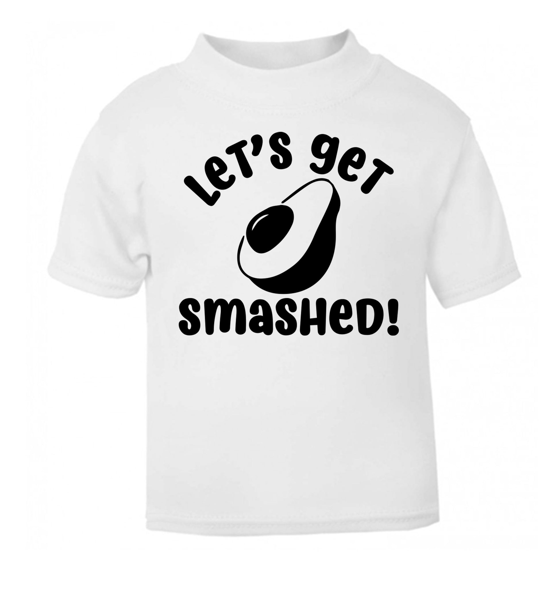 Let's get smashed white Baby Toddler Tshirt 2 Years