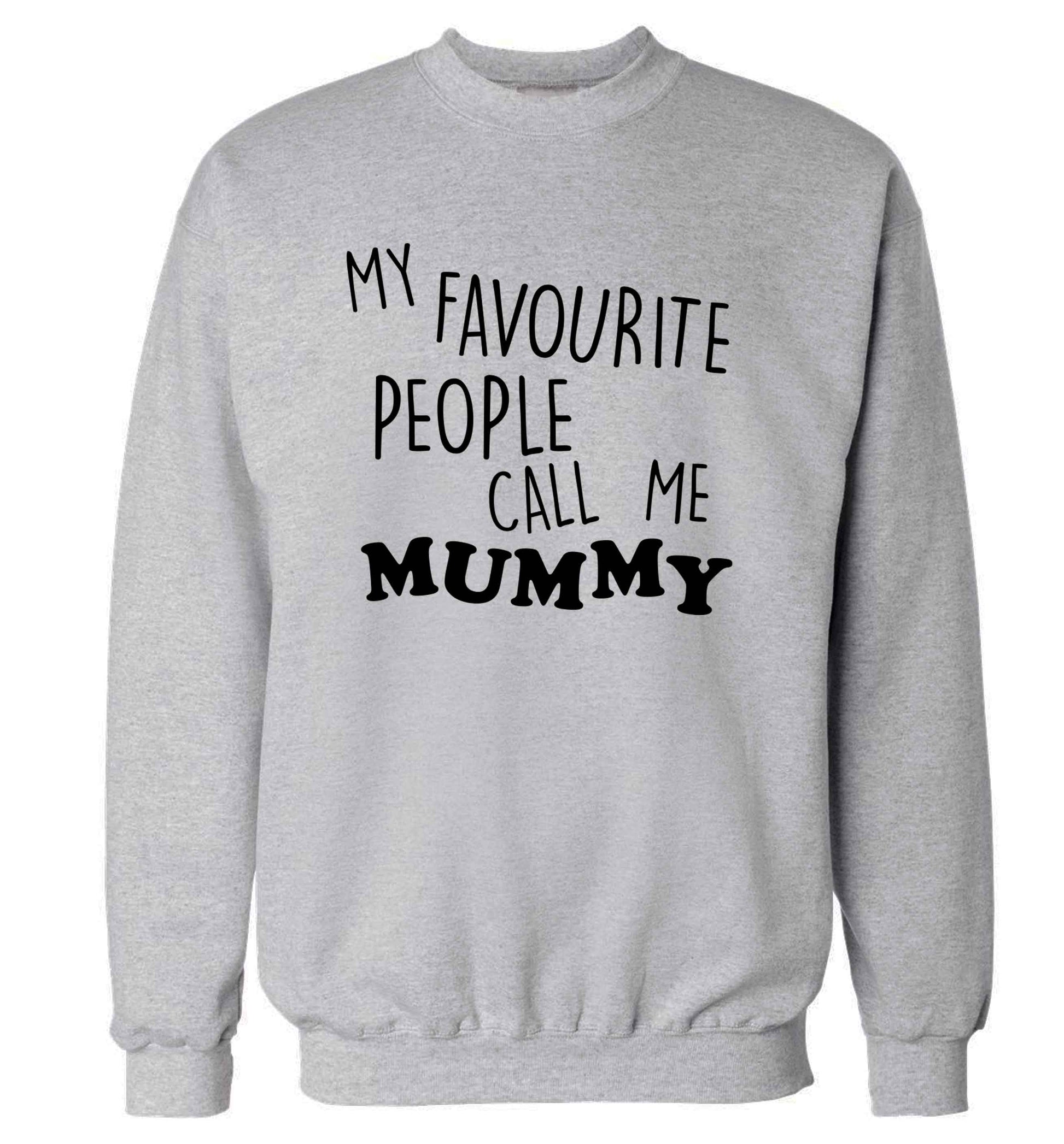My favourite people call me mummy adult's unisex grey sweater 2XL
