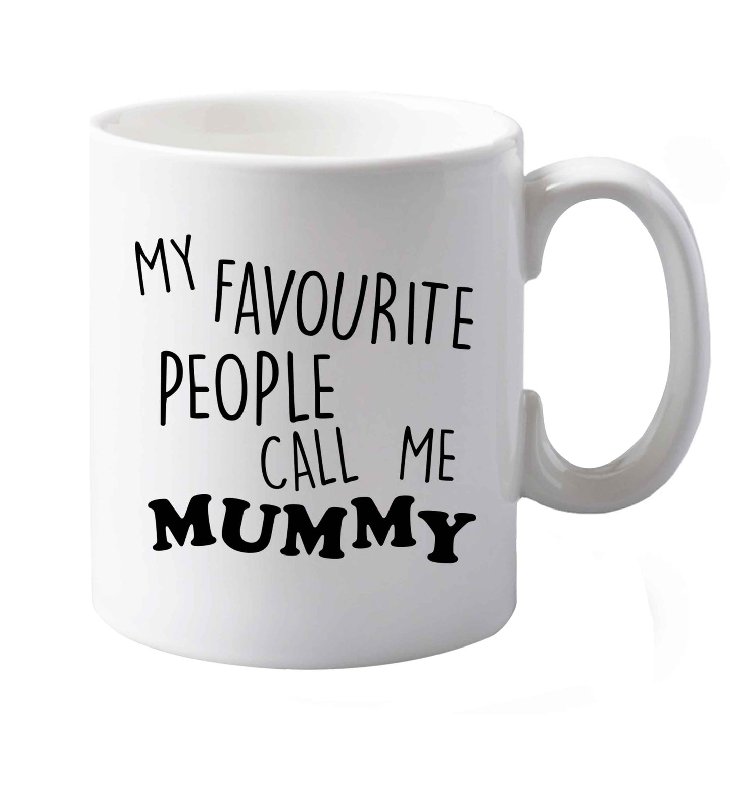 10 oz My favourite people call me mummy ceramic mug both sides