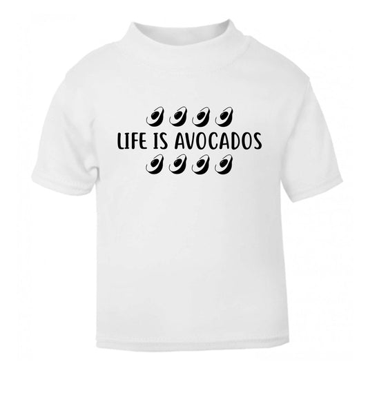 Life is avocados white Baby Toddler Tshirt 2 Years